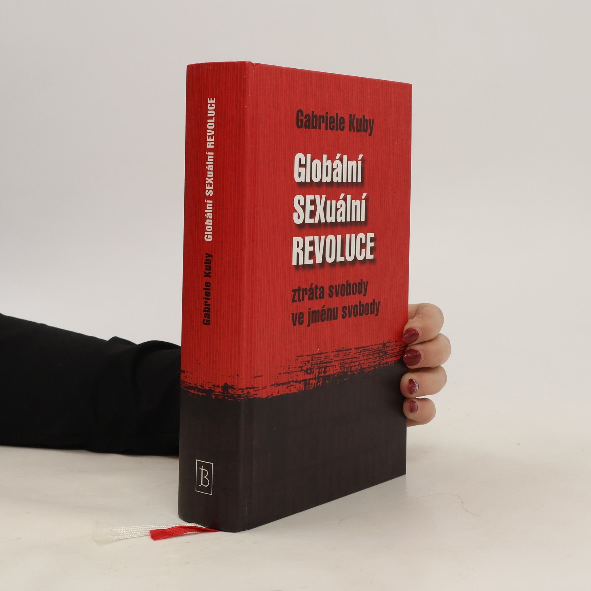 Gabriele Kuby Globální sexuální revoluce. Ztráta svobody ve jménu svobody