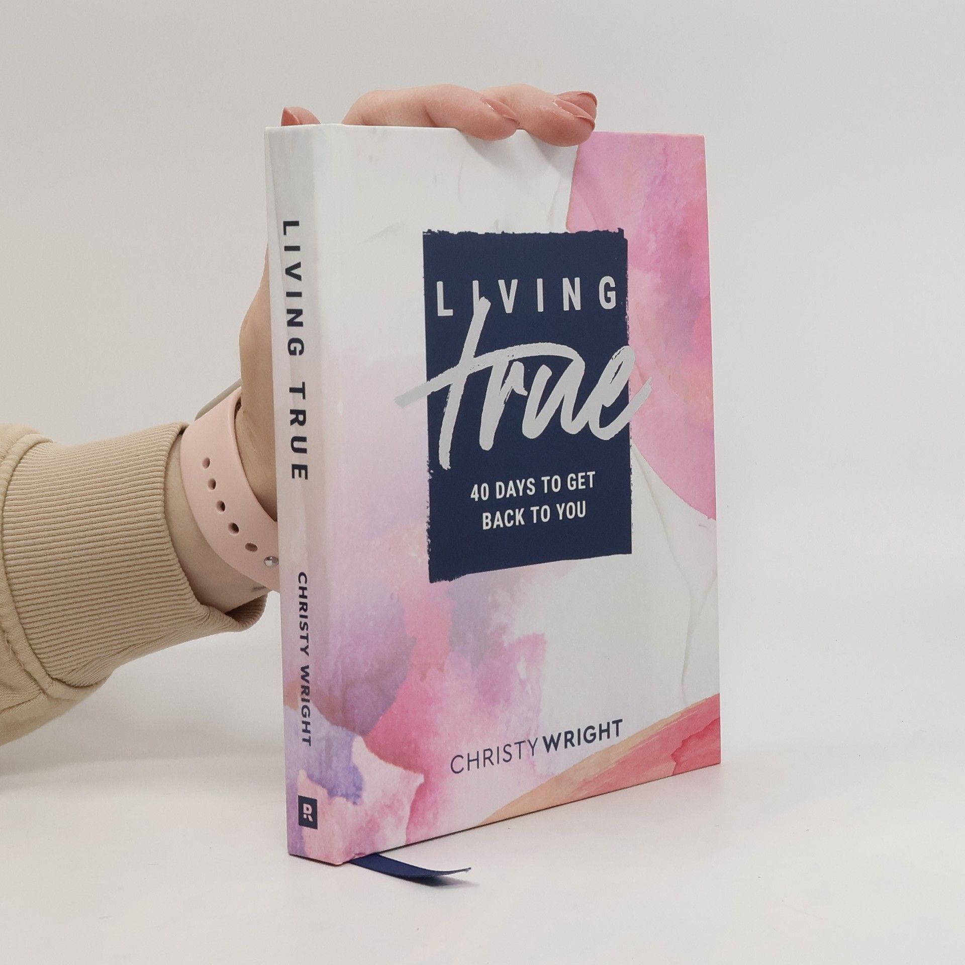 Christy Wright Living True. 40 Days to Get Back to You