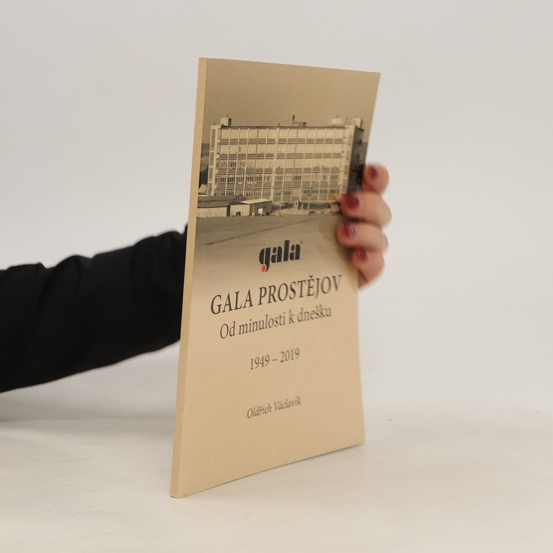 Oldřich Václavík Gala Prostějov. Od minulosti k dnešku 1949-2019