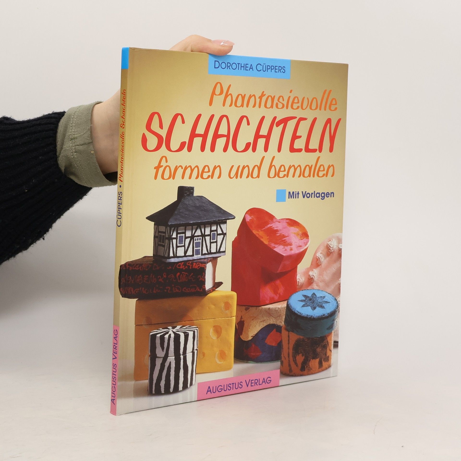 Collectif d'auteurs Phantasievolle Schachteln formen und bemalen ; mit Vorlagen