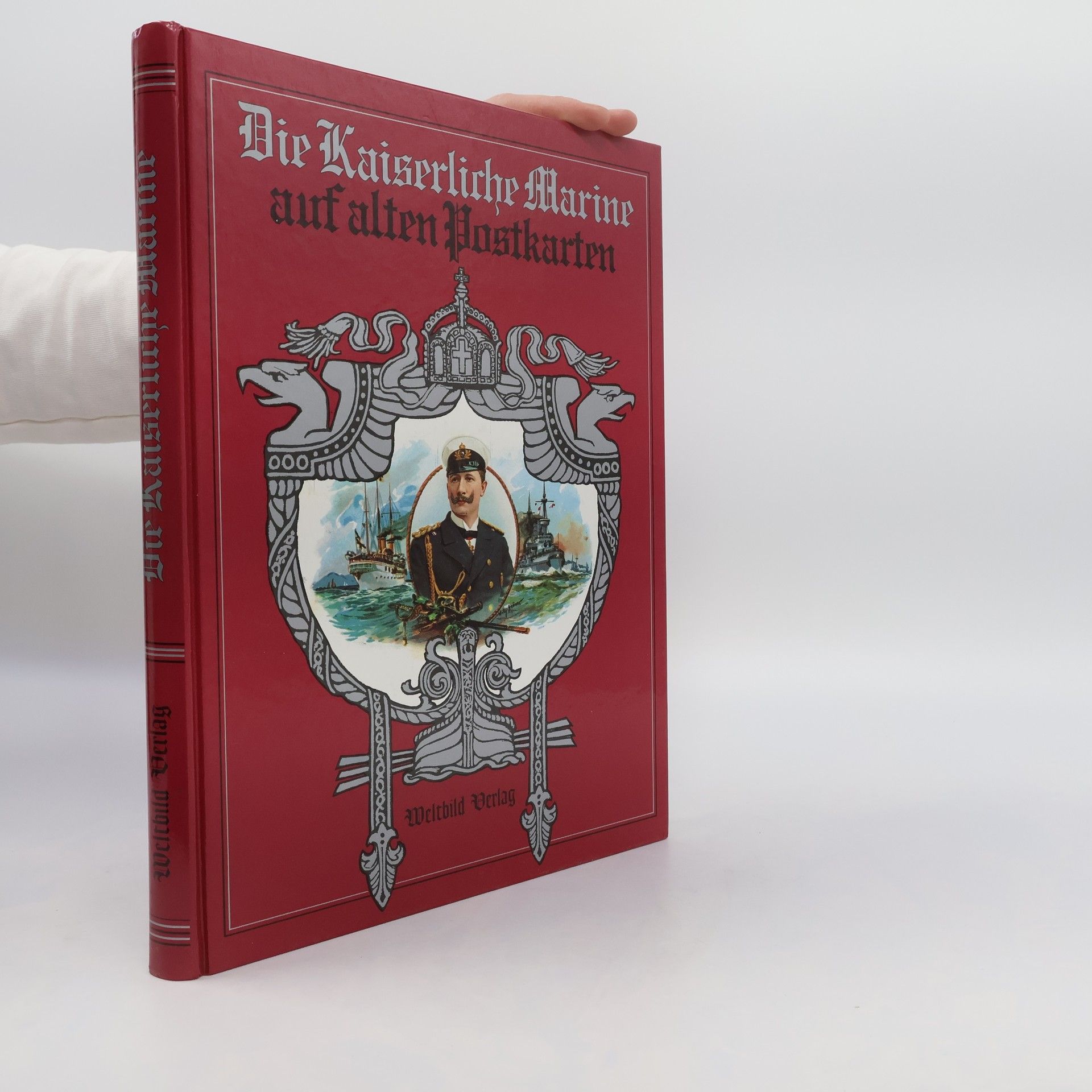 Kolektiv autorů Die Kaiserliche Marine auf alten Postkarten