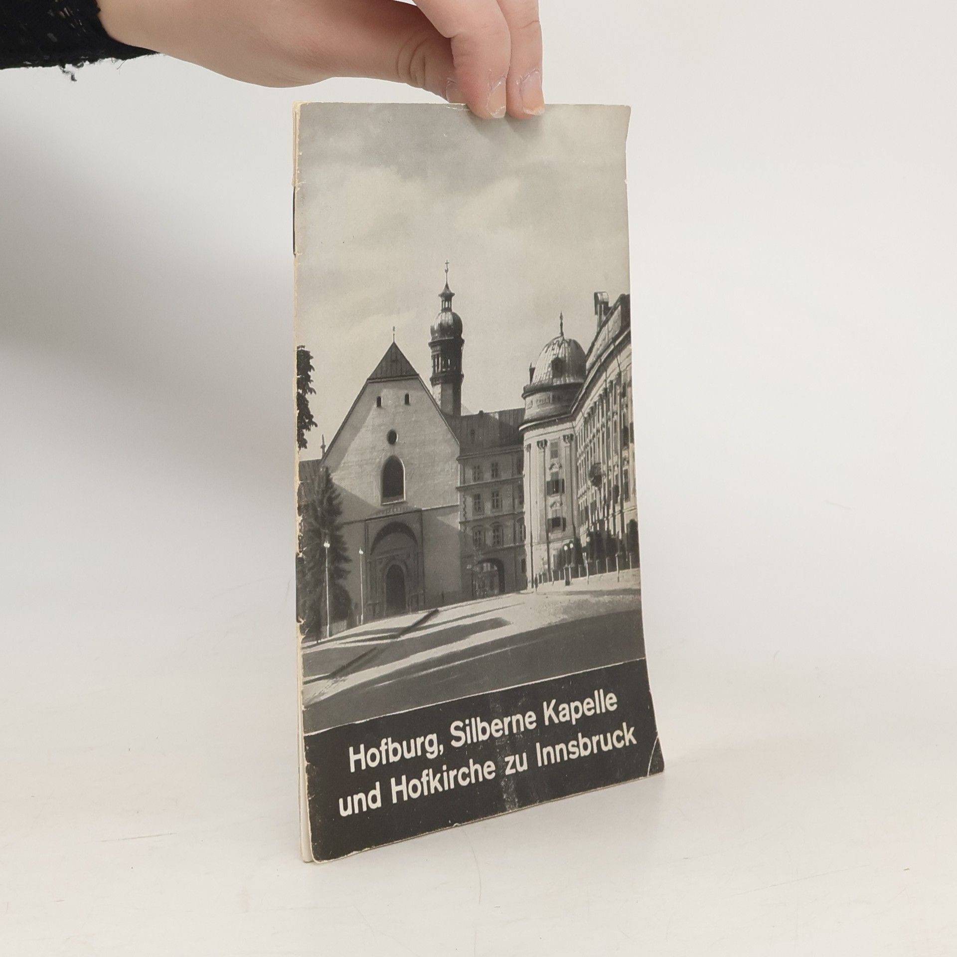 Hubert Kittinger Hofburg, Silberne Kapelle und Hofkirche zu Innsbruck