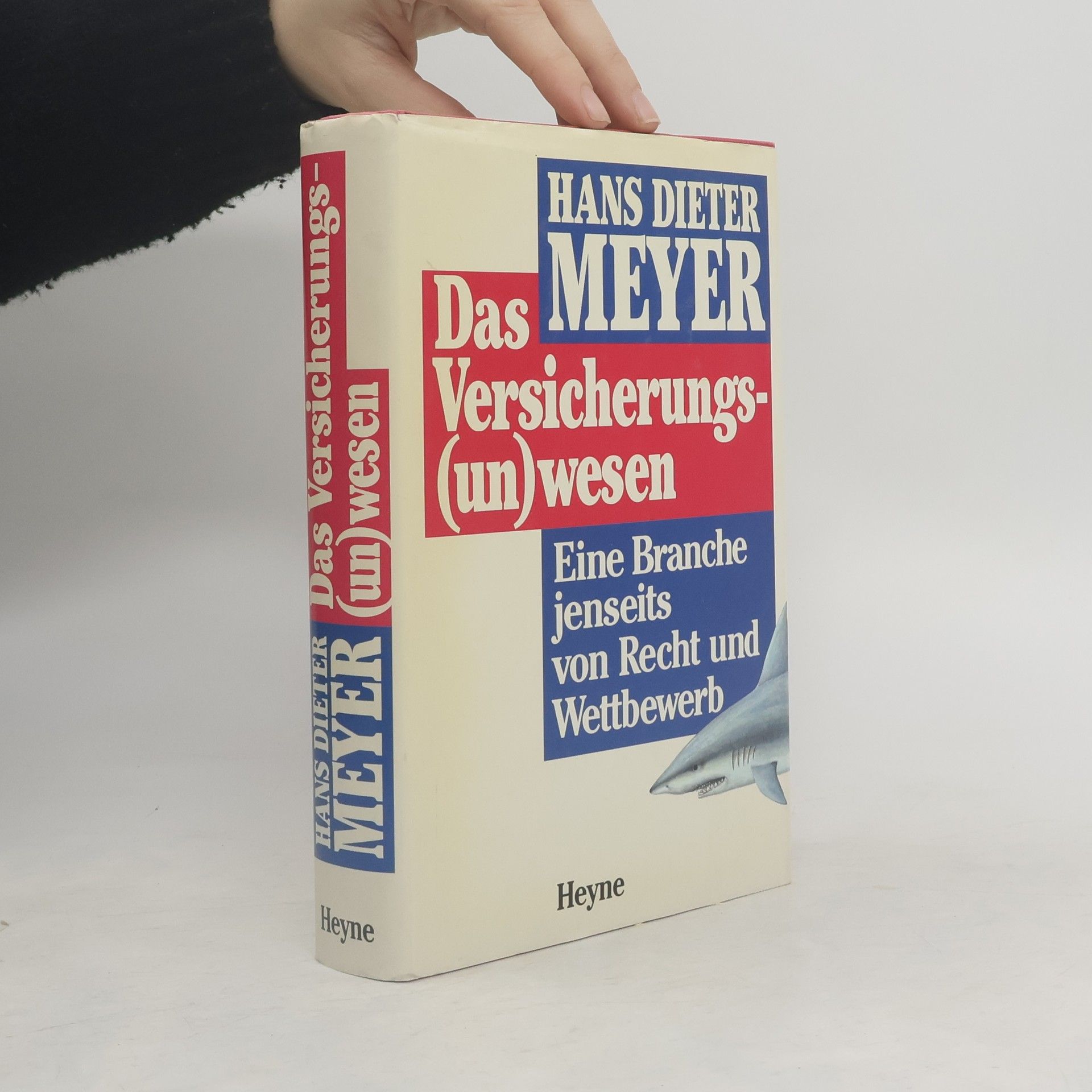 Hans Dieter Meyer Das Versicherungs(un)wesen