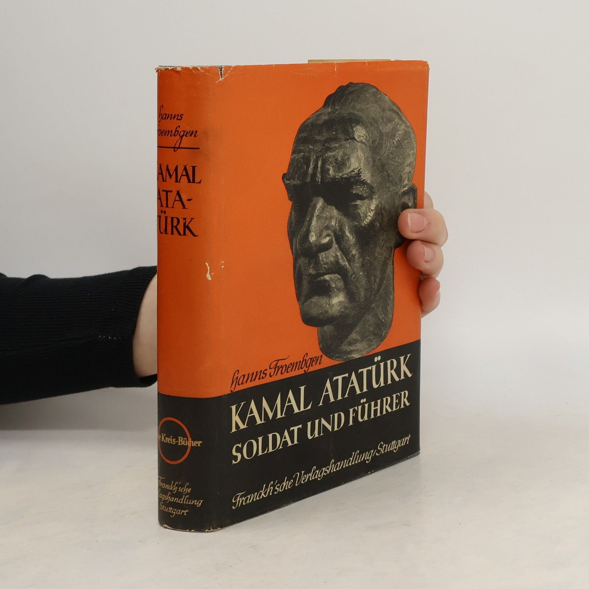 Hanns Froembgen Kamal Atatürk: Soldat und Führer