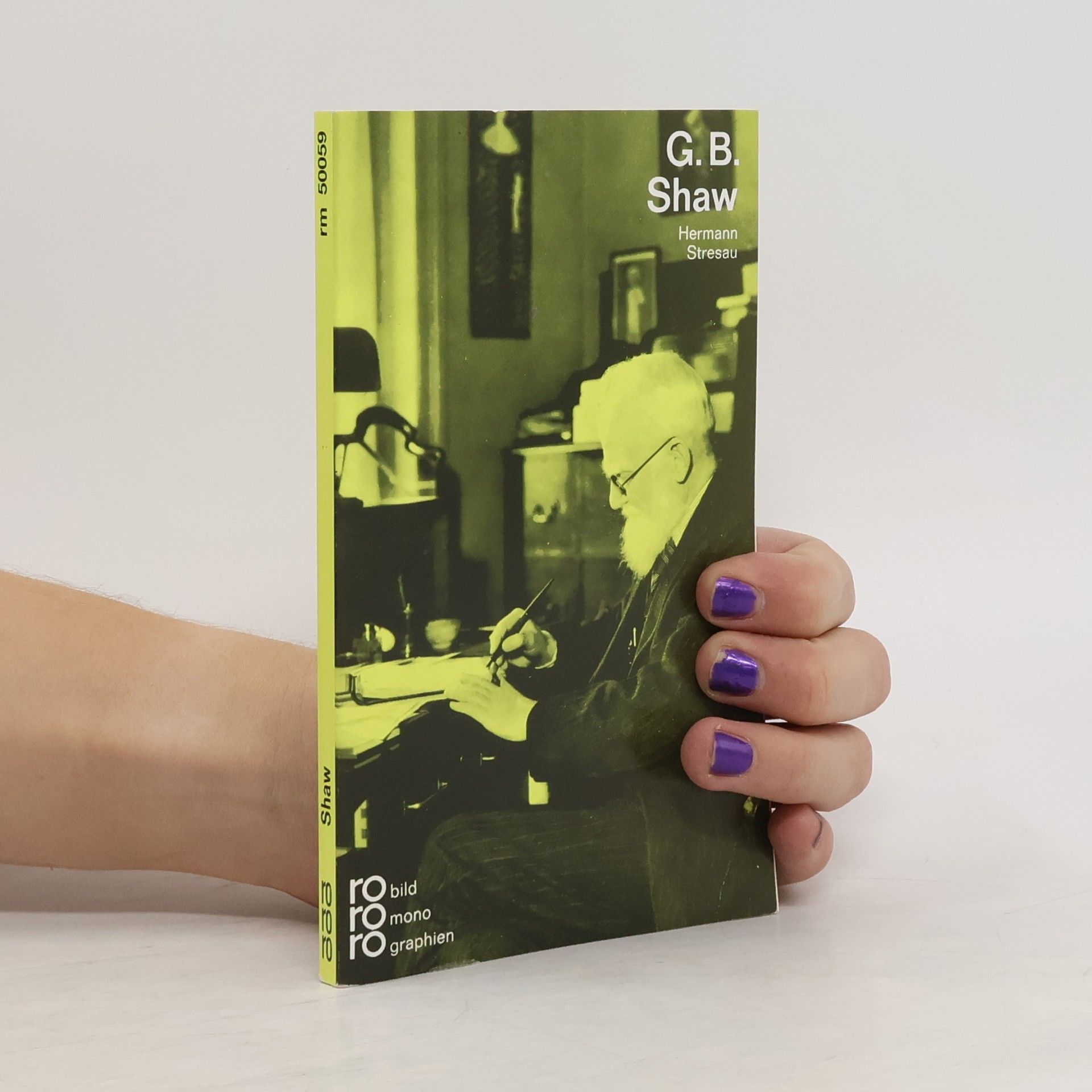 Hermann Stresau George Bernard Shaw in Selbstzeugnissen und Bilddokumenten