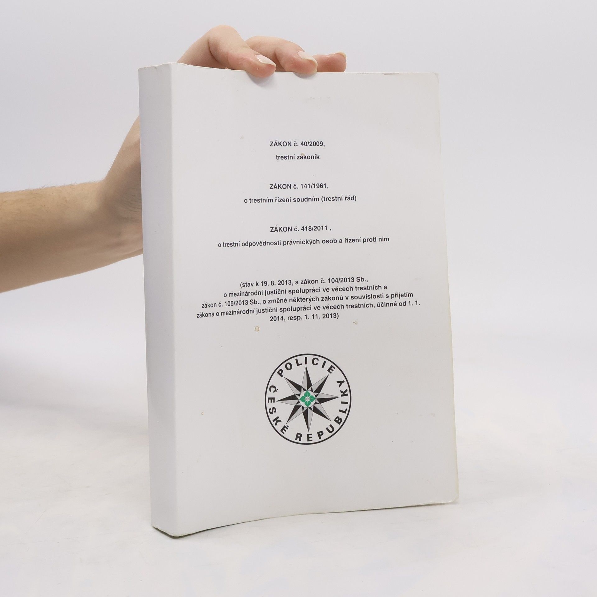 Kolektiv autorů Zákon č. 40/2009, trestní zákoník. Zákon č. 141/1961, o trestním řízení soudním (trestní řád). Zákon č. 418/2011, o trestní odpovědnosti právnických osob a řízení proti nim.