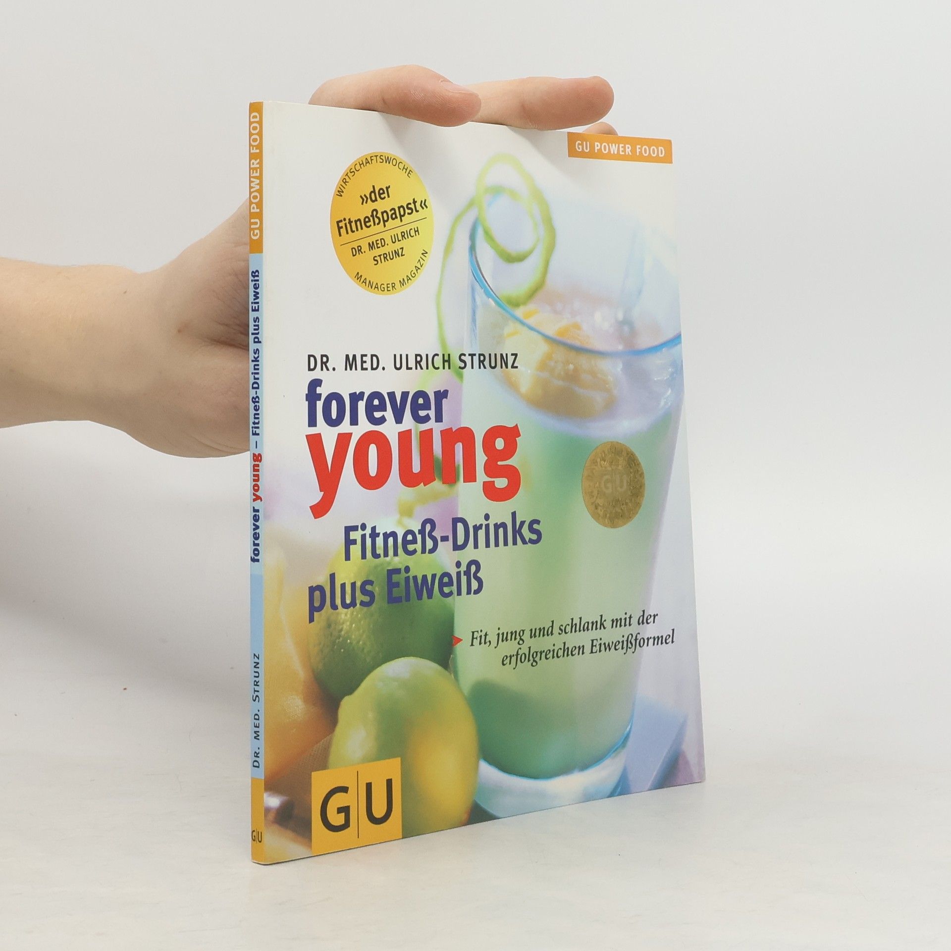 Ulrich Strunz Forever young - Fitneß-Drinks plus Eiweiß