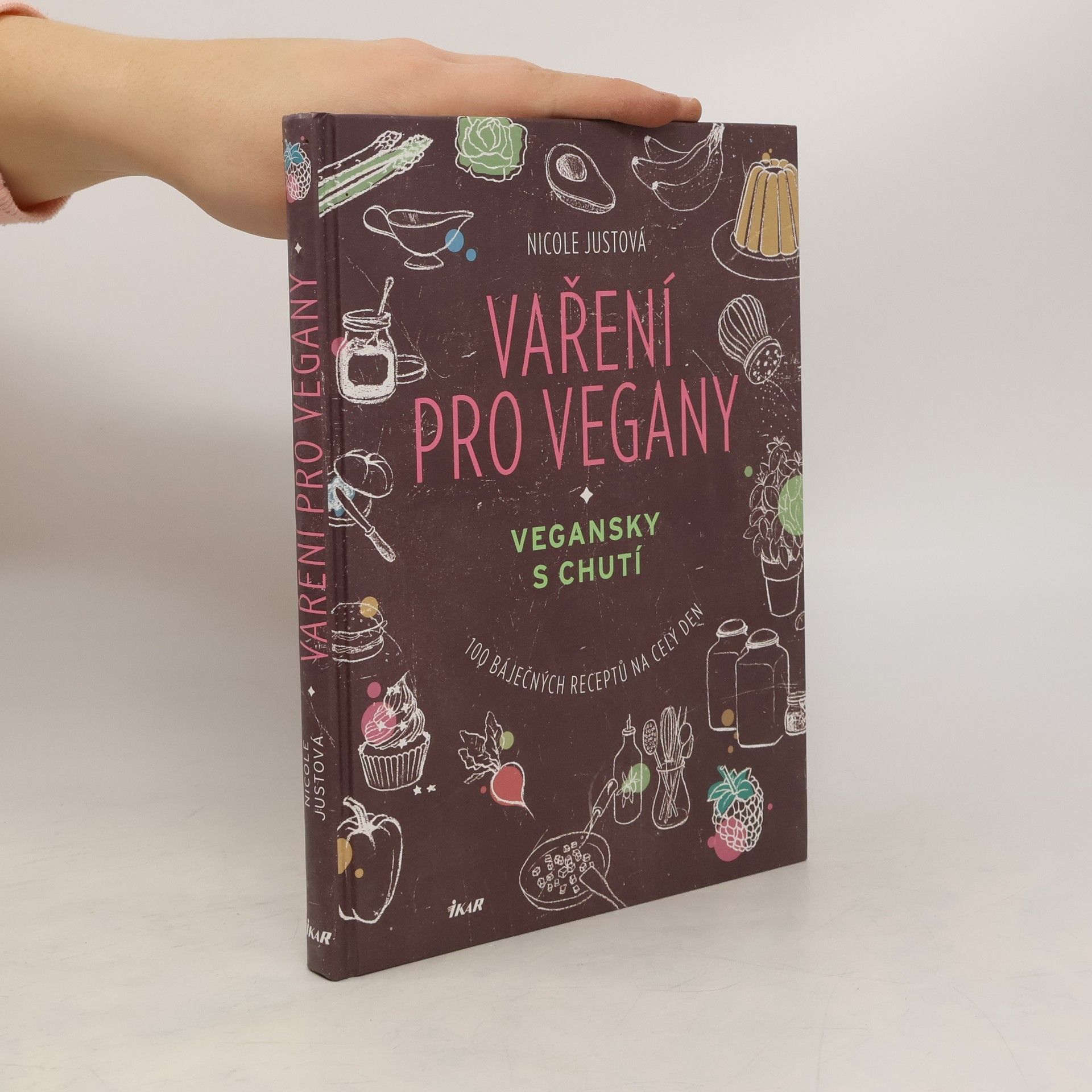 Nicole Just Vaření pro vegany: Vegansky s chutí : 100 báječných receptů na celý den