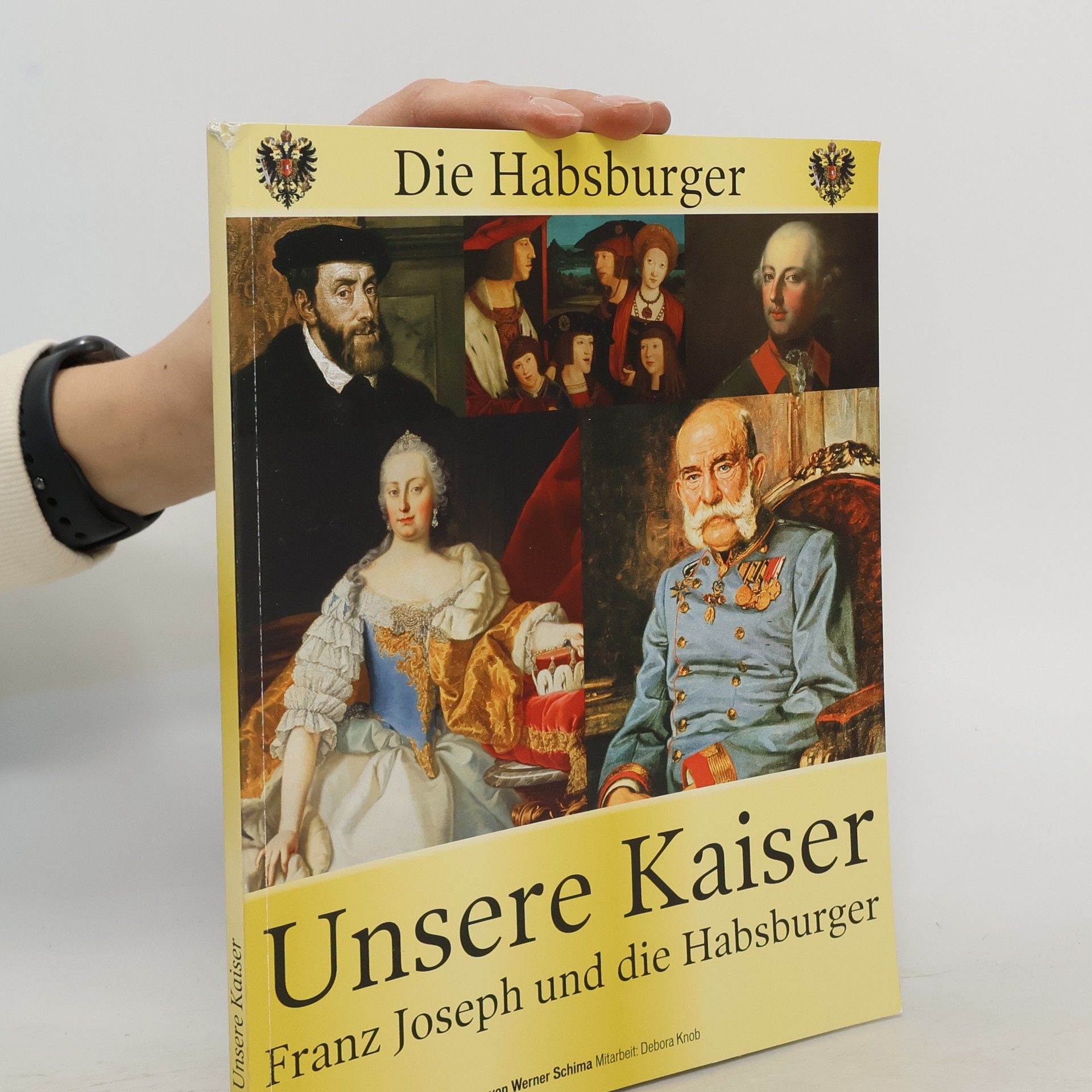 kolektiv Unsere Kaiser. Franz Joseph und die Habsburger