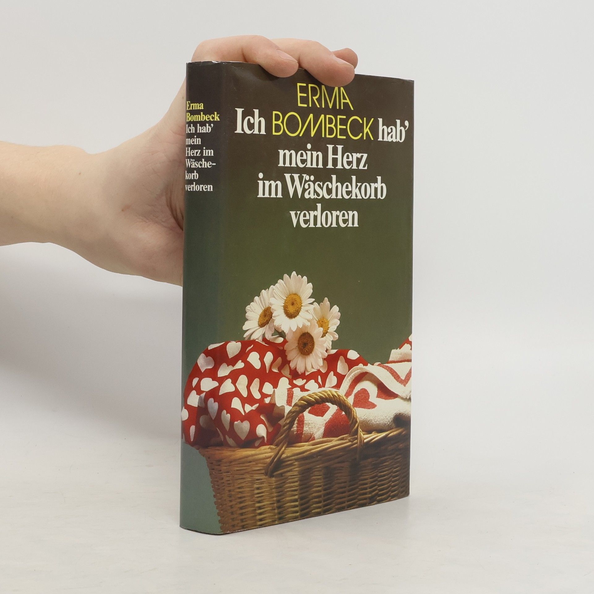 Erma Bombeck Ich hab' mein herz im Wäschekorb verloren