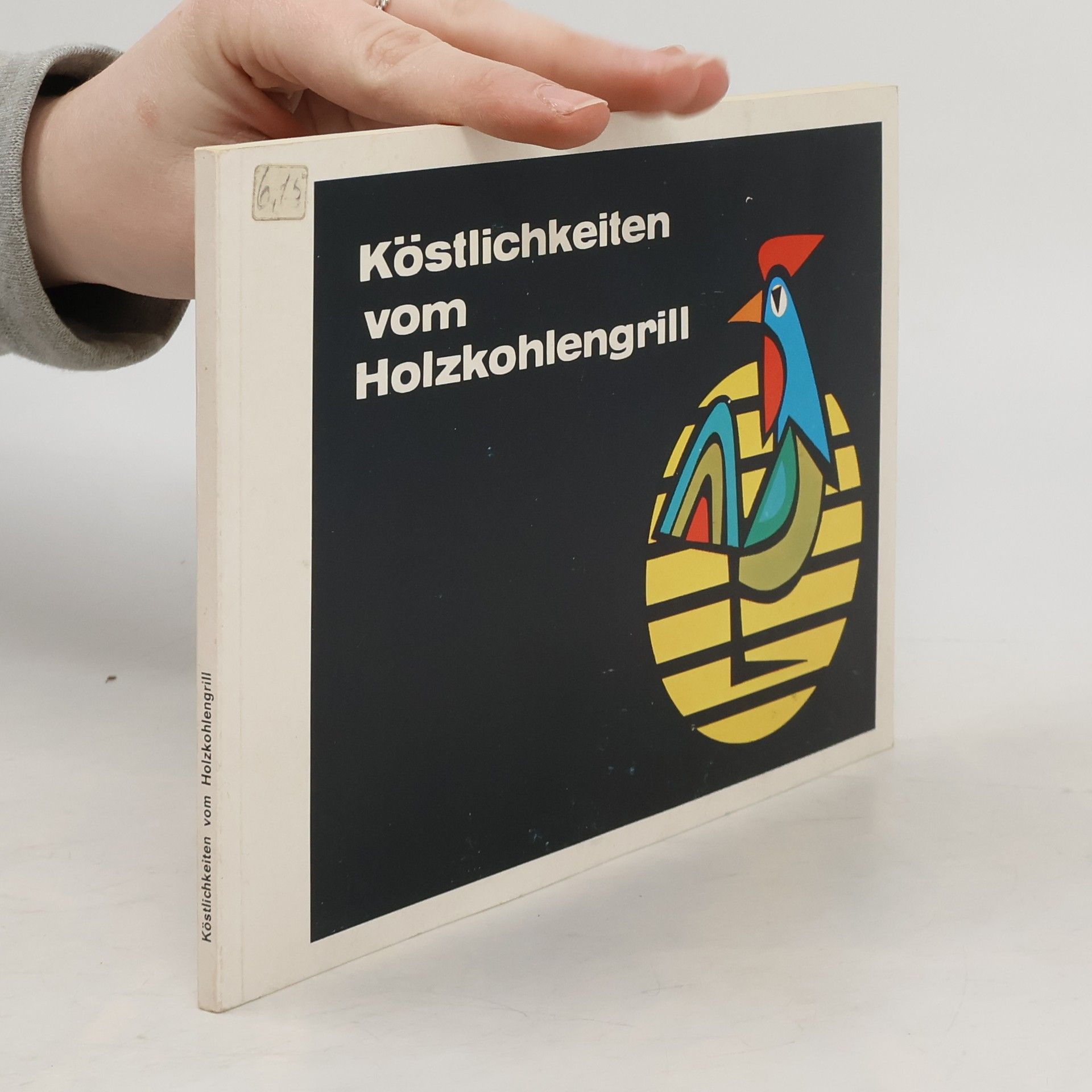 Autorenkollektiv Köstlichkeiten vom Holzkohlengrill