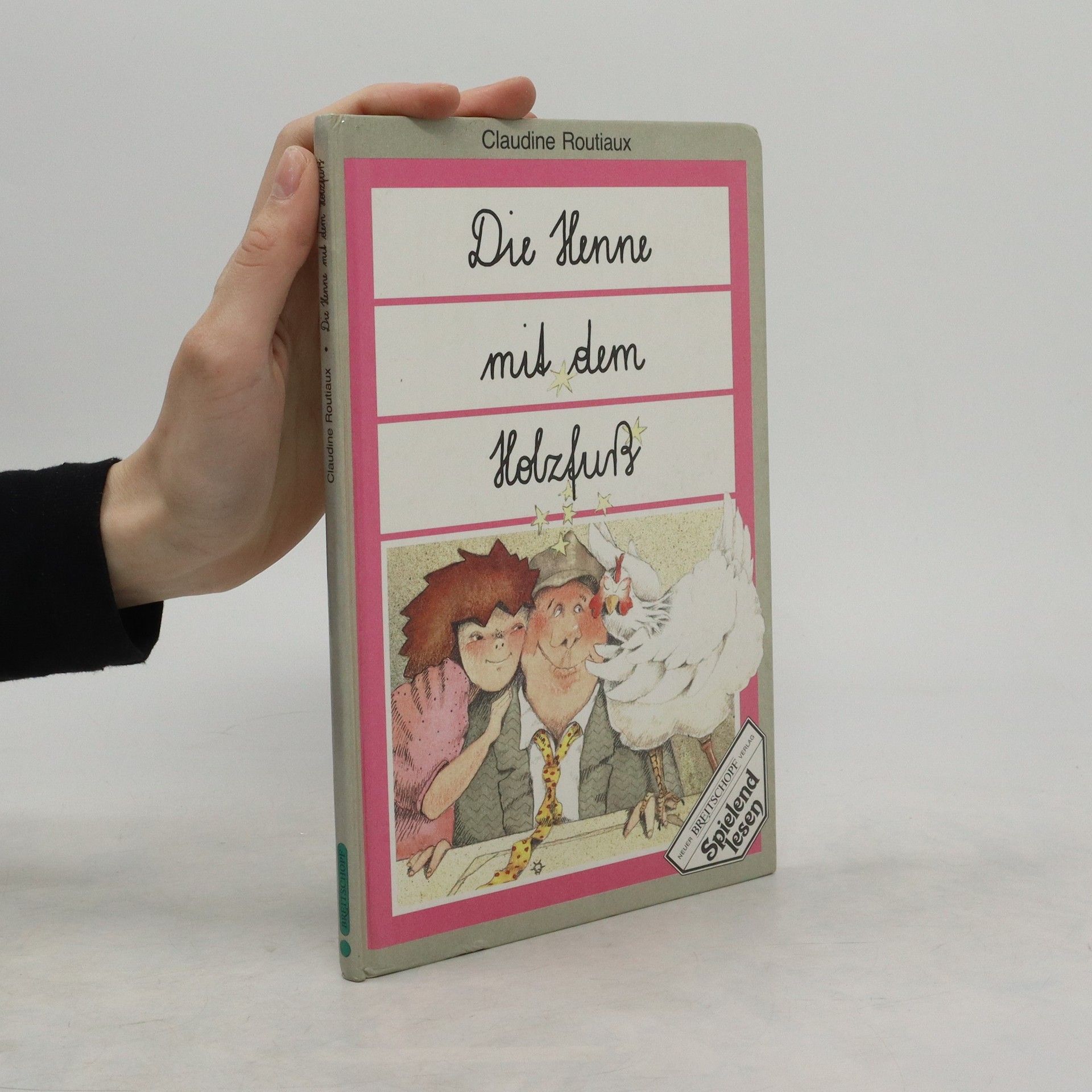 Claudine Routiaux Die Henne mit dem Holzfuss