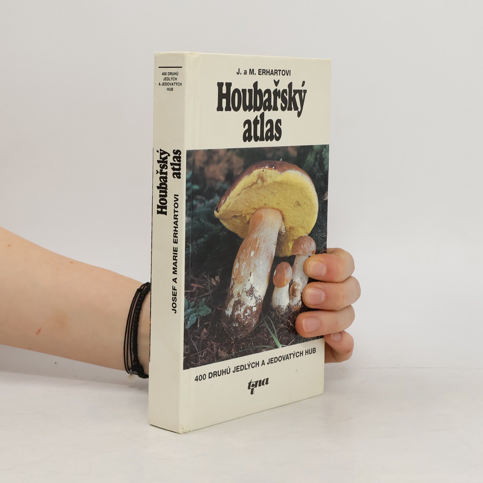 Josef Erhart Houbařský atlas : 400 druhů jedlých a jedovatých hub