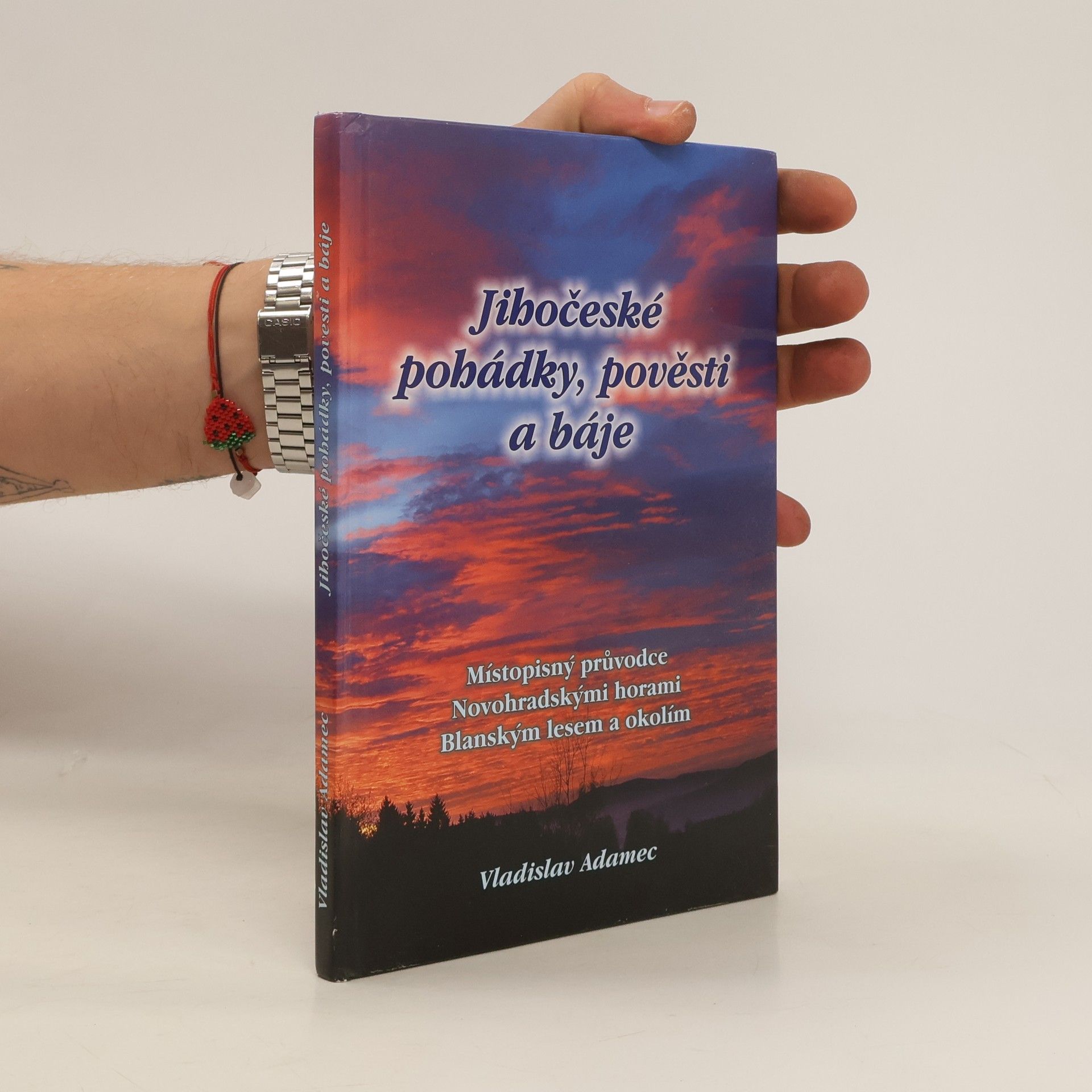 Vladislav Adamec Jihočeské pohádky, pověsti a báje: Místopisný průvodce Novohradskými horami, Blanským lesem a okolím