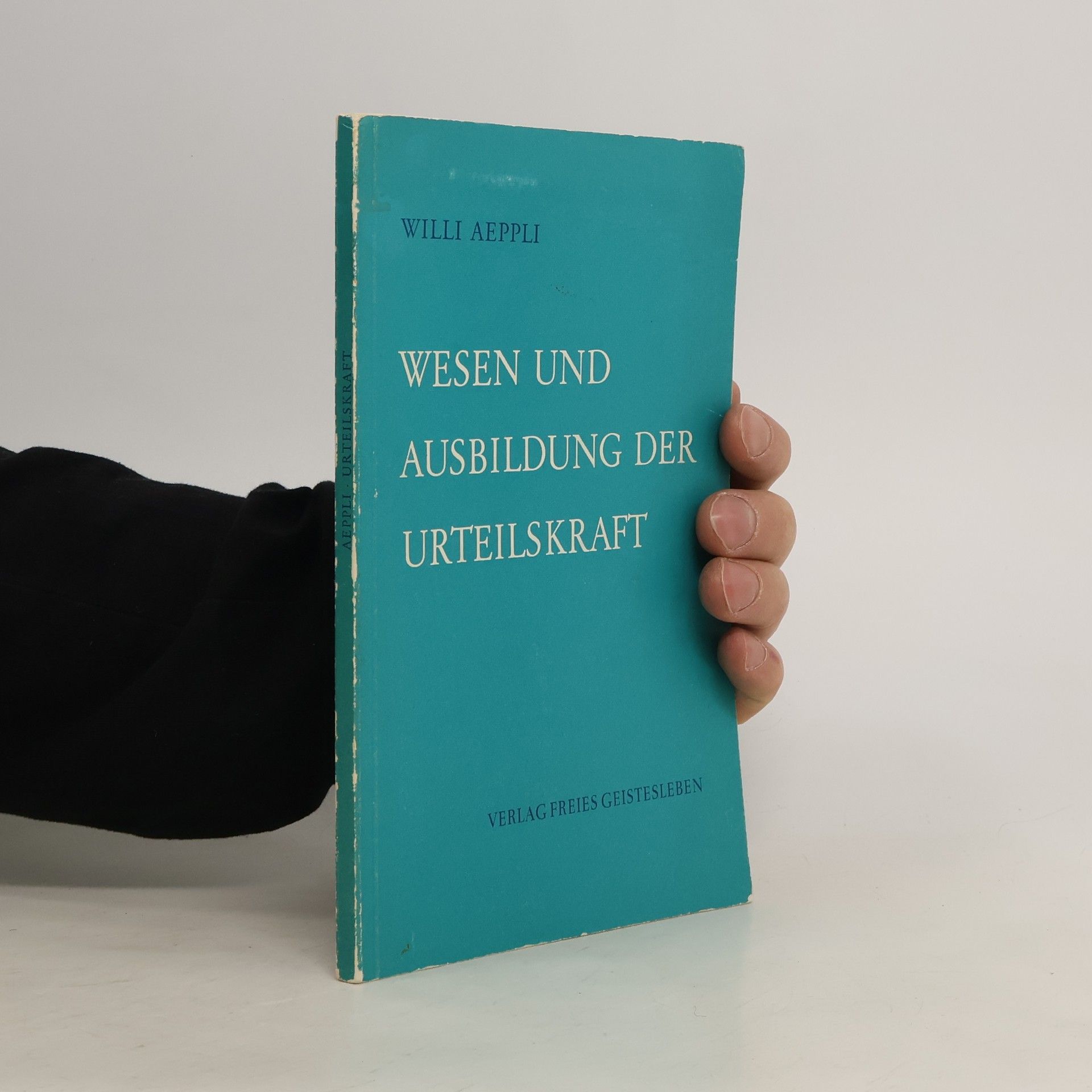 Willi Aeppli Wesen und Ausbildung der Urteilskraft