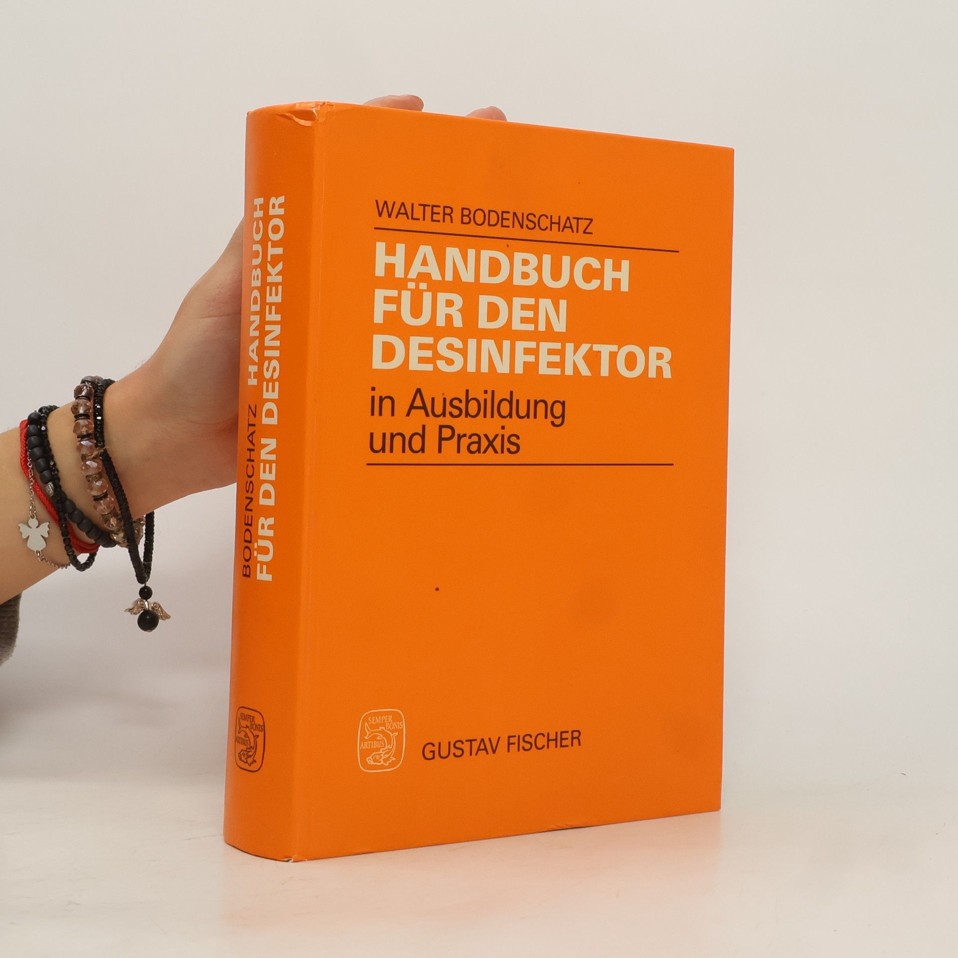 Walter Bodenschatz Handbuch für den Desinfektor in Ausbildung und Praxis