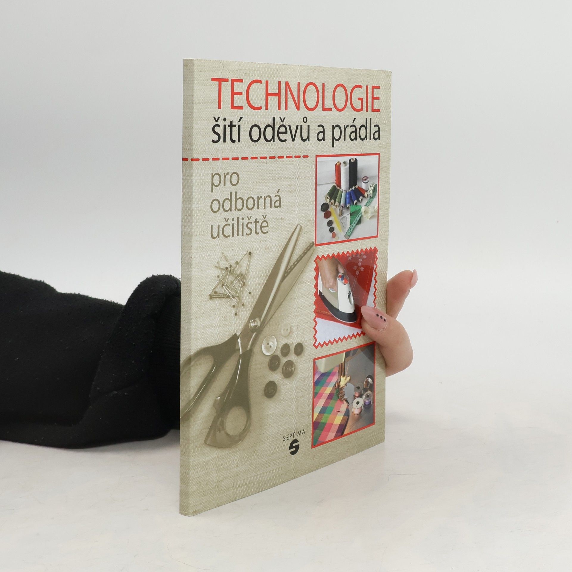 Pavla Hegerová Technologie šití oděvů a prádla pro odborná učiliště