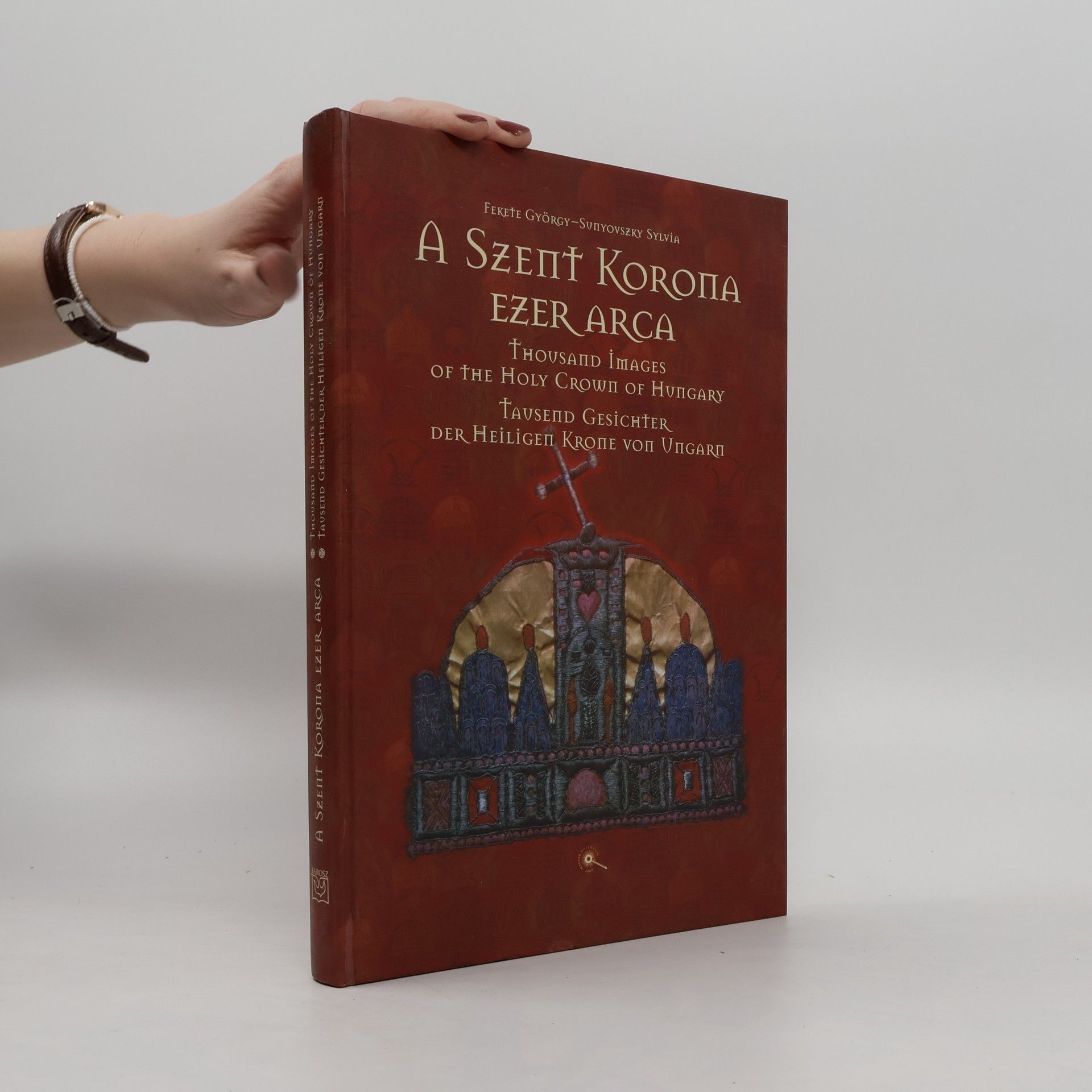 Autorenkollektiv A Szent Korona ezer arca