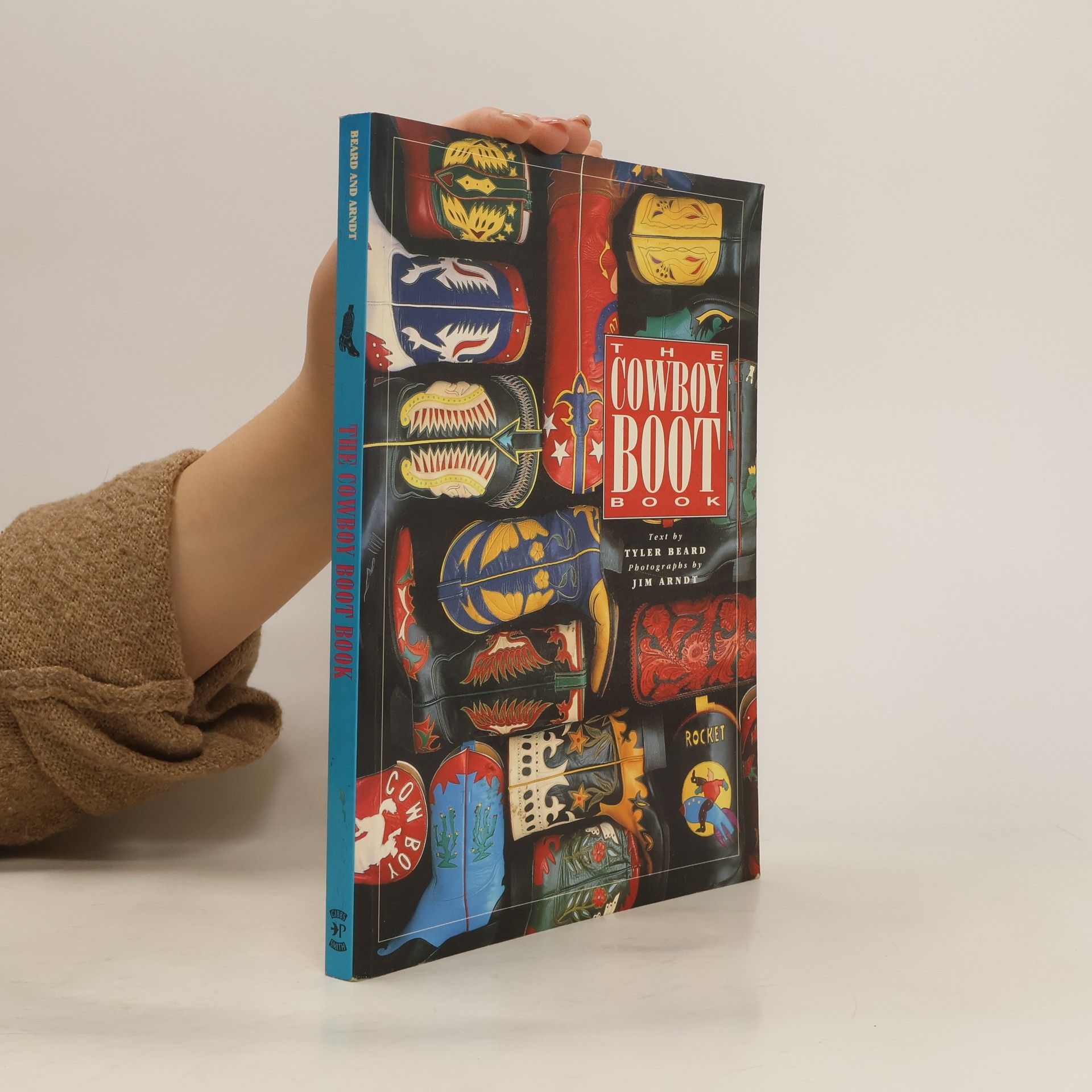 Tyler Beard The cowboy boot book ; photographs by Jim Arndt.