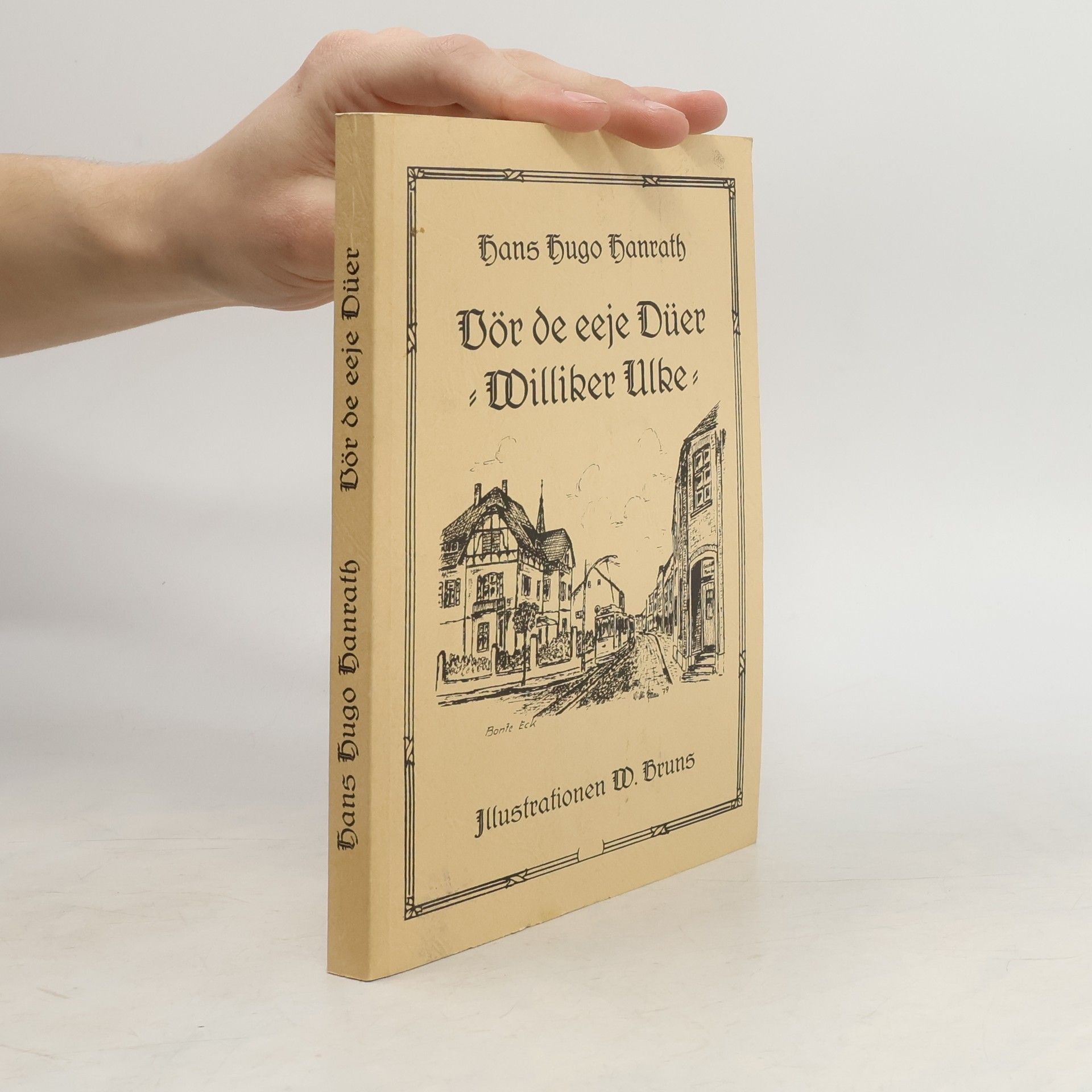Hans Hugo Hanrath Vör de eeje Düer. Williker Ulke