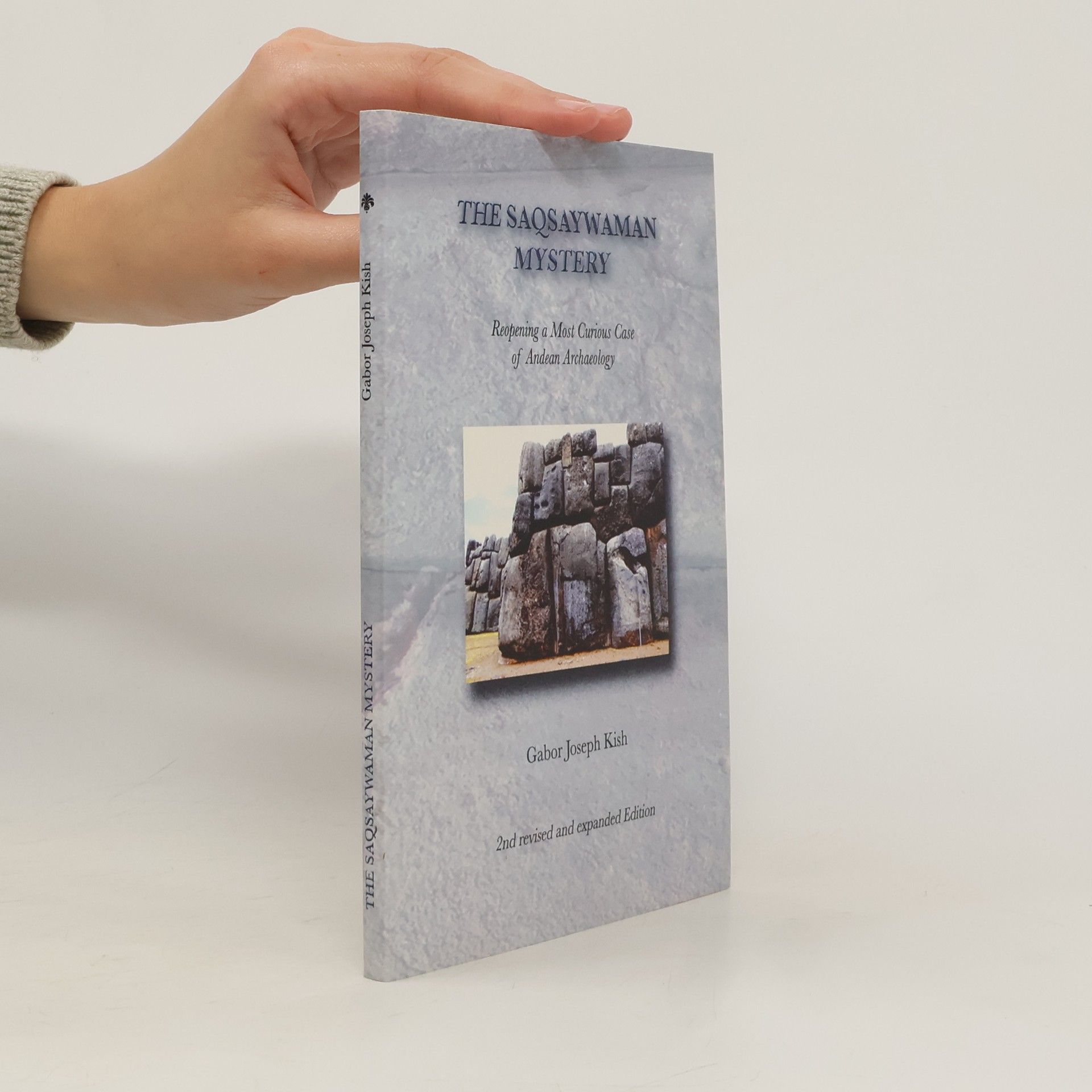 Gabor Joseph Kish The Saqsaywaman Mystery