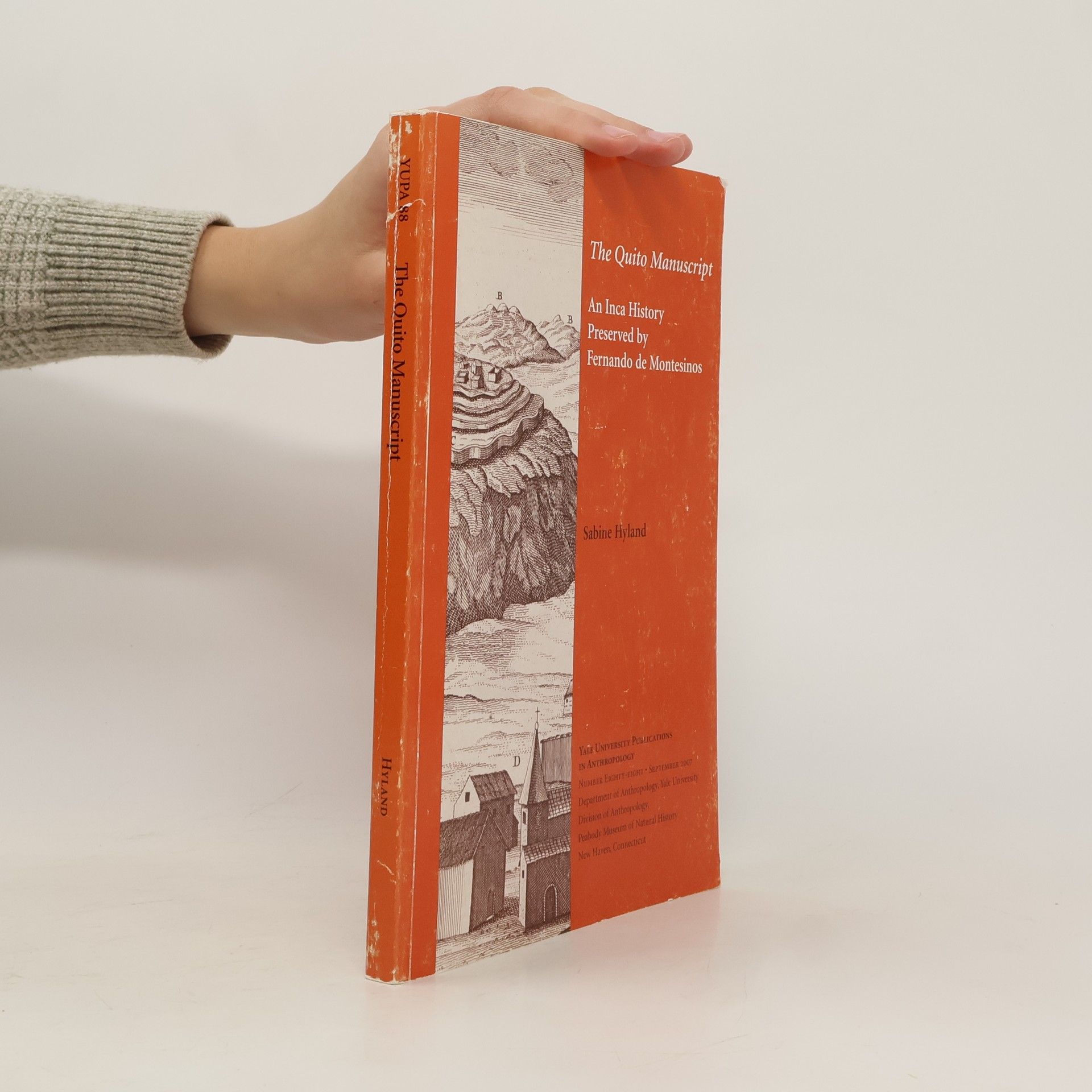 Sabine Hyland The Quito Manuscript. An Inca History Preserved by Fernando de Montesinos