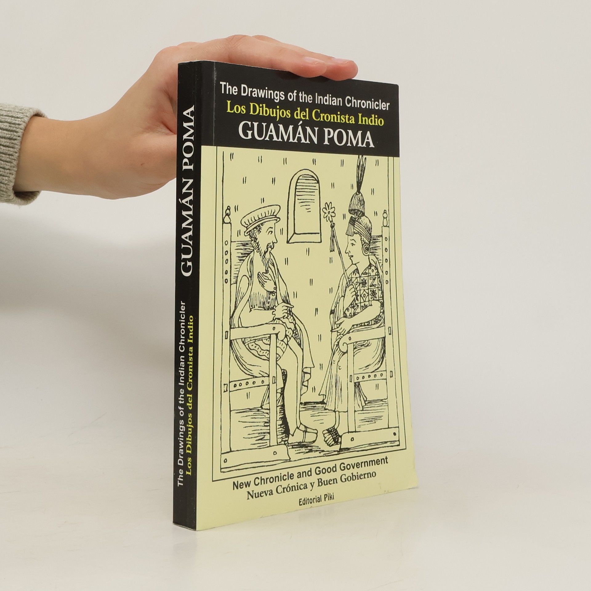 Felipe Guaman Poma The Drawing of the Indian Chronicler. Los Dibujos del Cronista Indio
