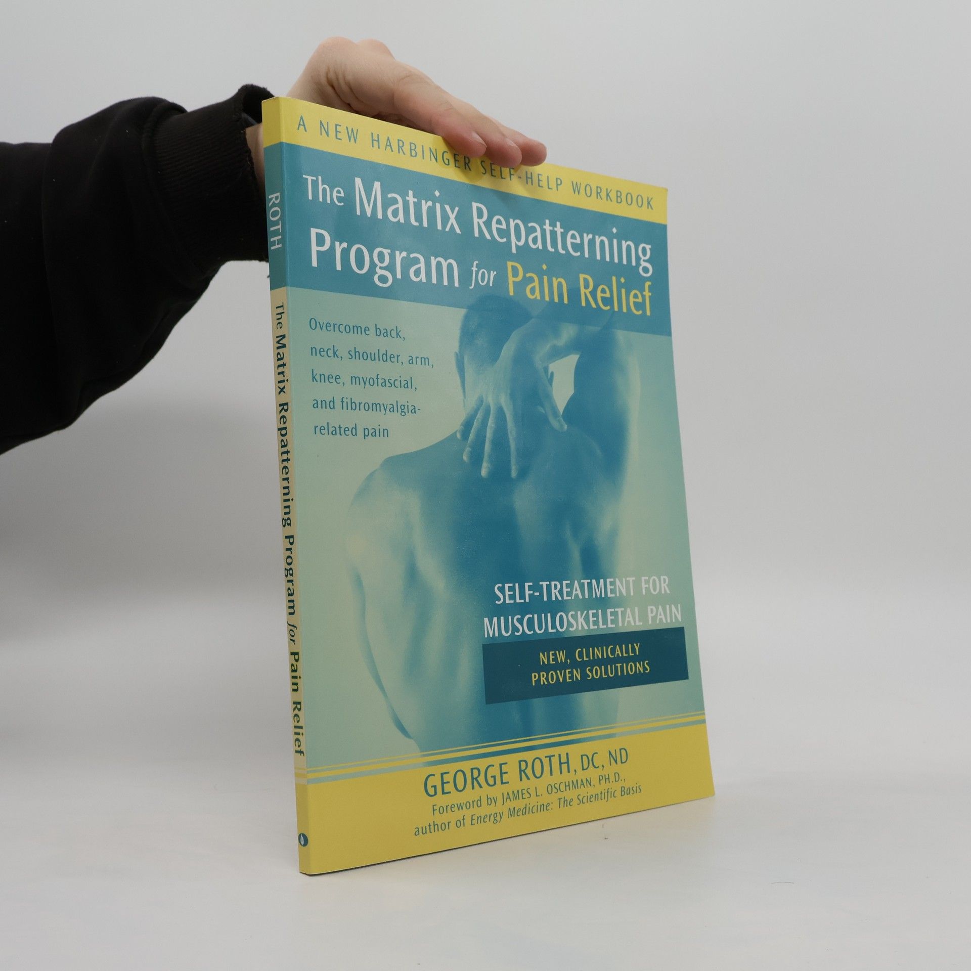 George Roth The Matrix Repatterning Program for Pain Relief