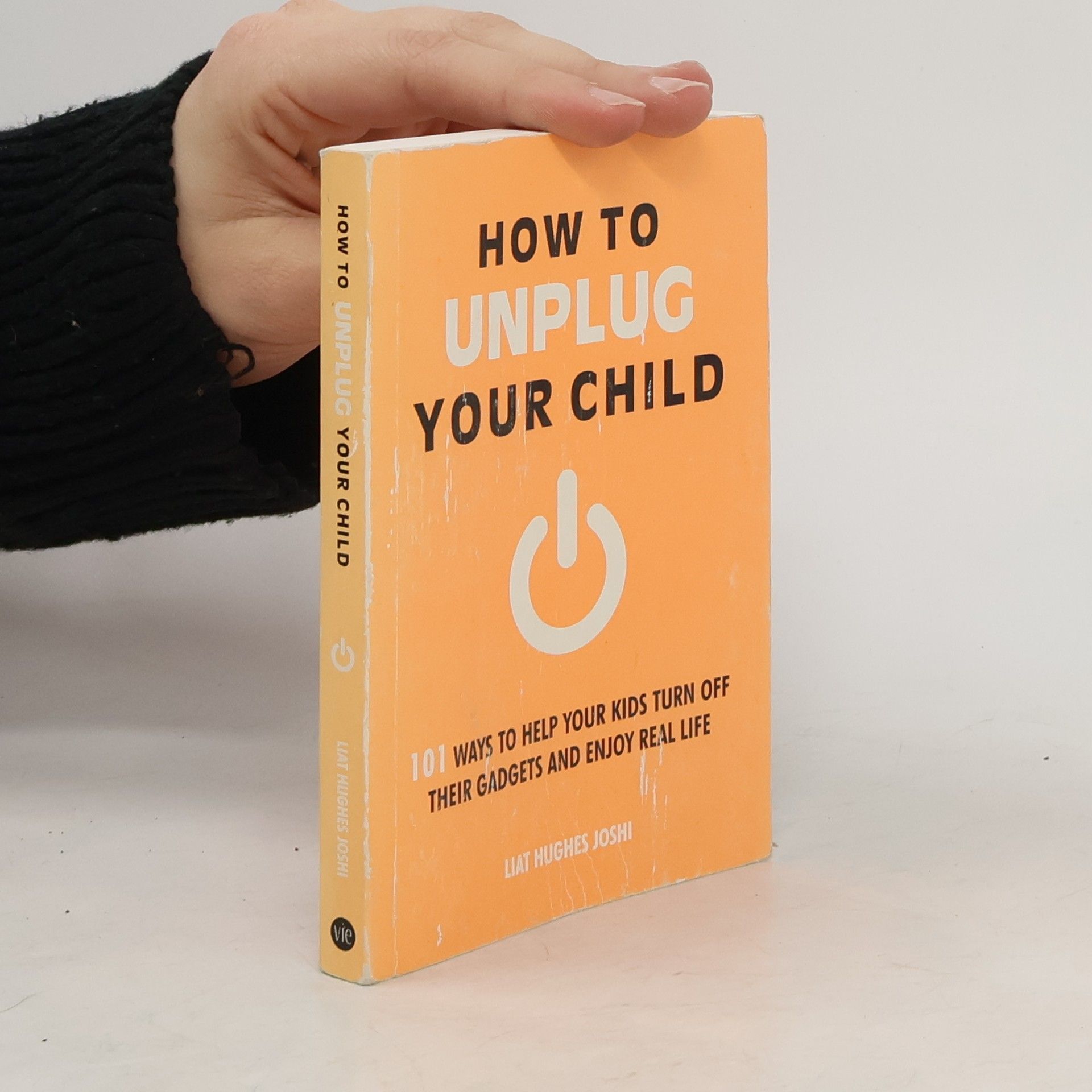 Liat Hughes Joshi How to Unplug Your Child