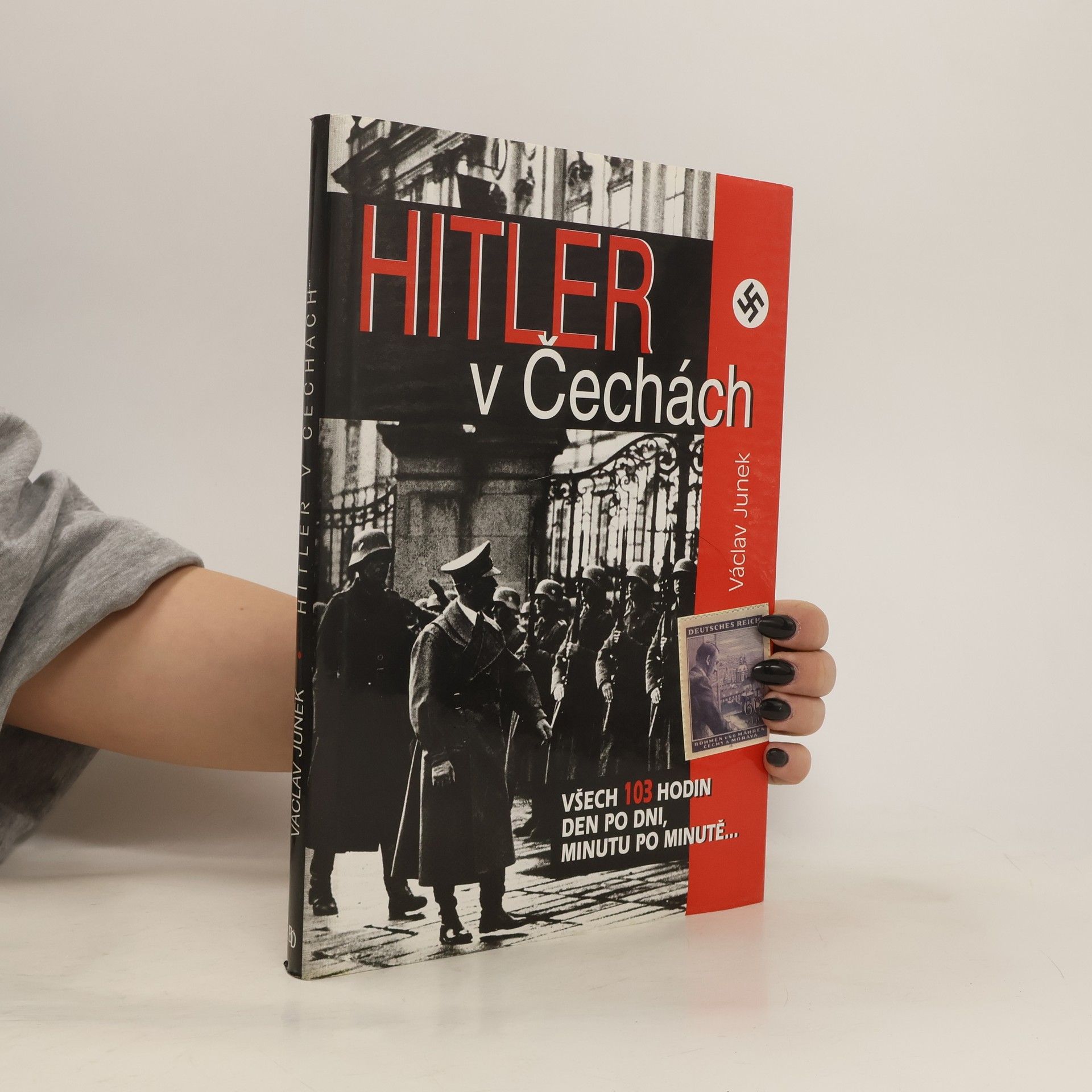 Václav Junek Hitler v Čechách: Všech 103 hodin den po dni, minutu po minutě