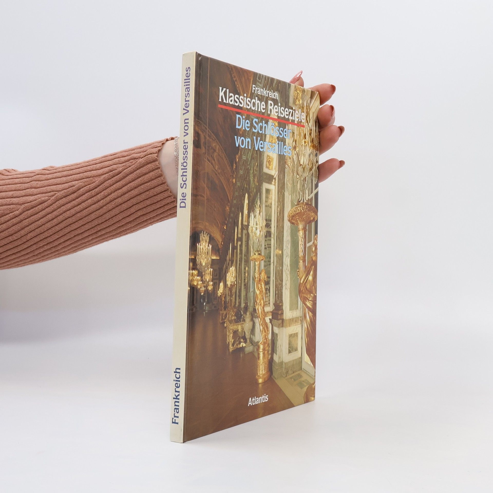 Paolo Cangioli Frankreich Klassische Reiseziele. Die Schlösser von Versailles
