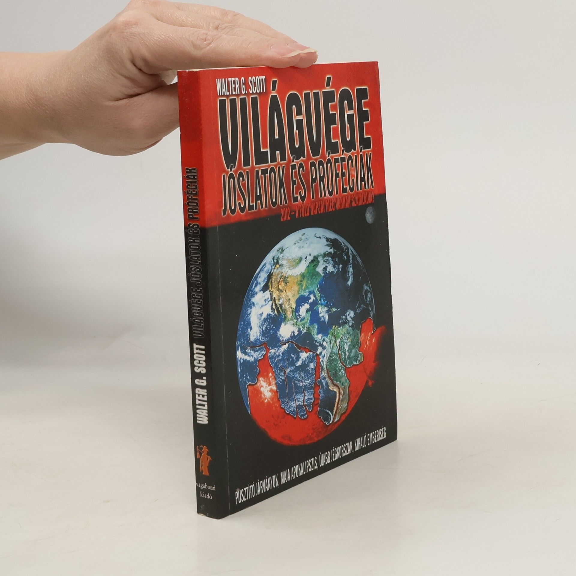 Walter G. Scott Világvége. Jóslatok és próféciák
