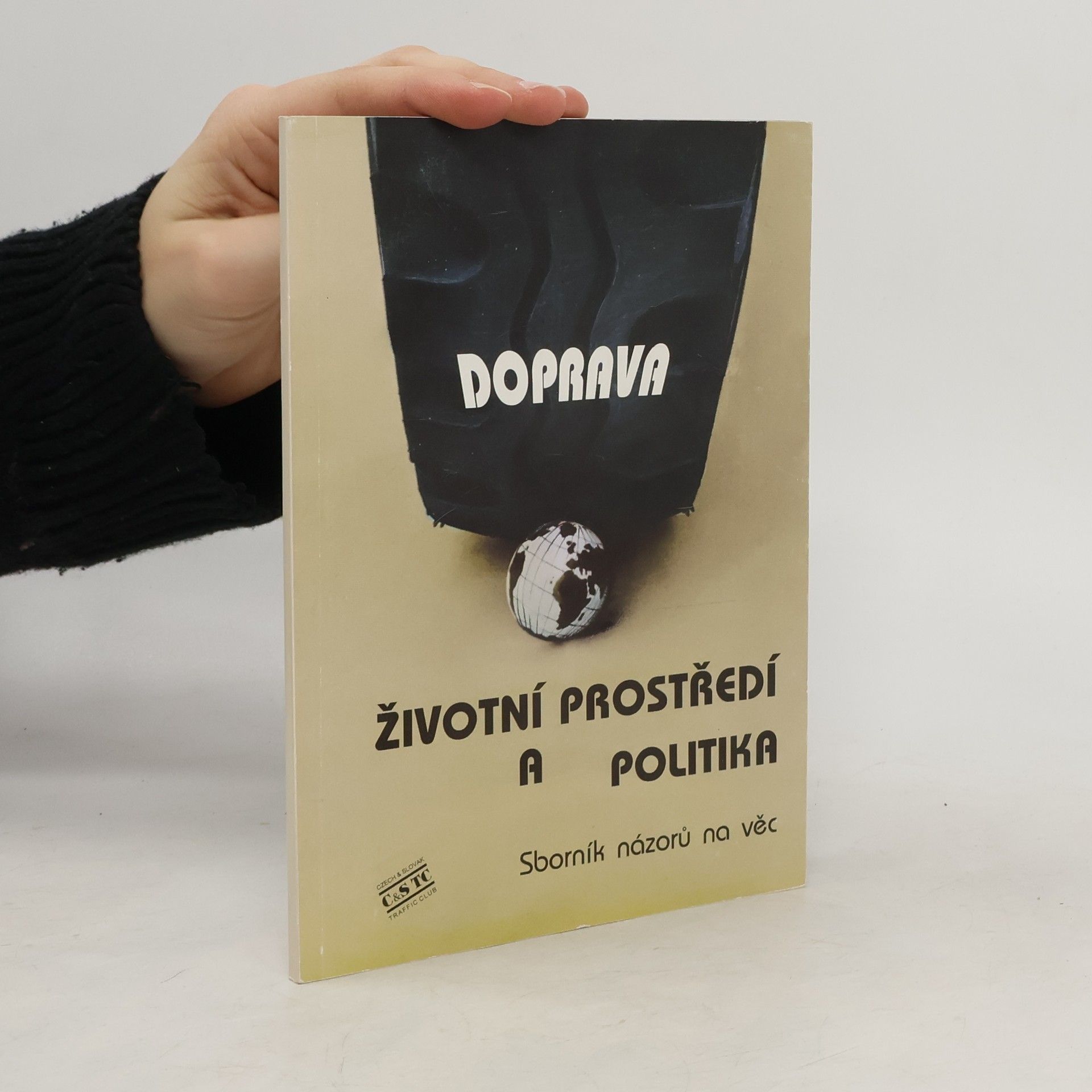 Collectif d'auteurs Doprava, životní prostředí a politika : sborník názorů na věc