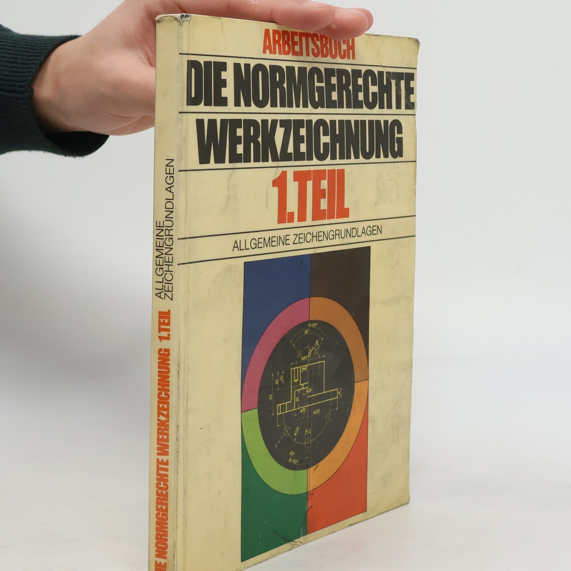 Autores varios Die Normgerechte werkzeichnung. Teil I