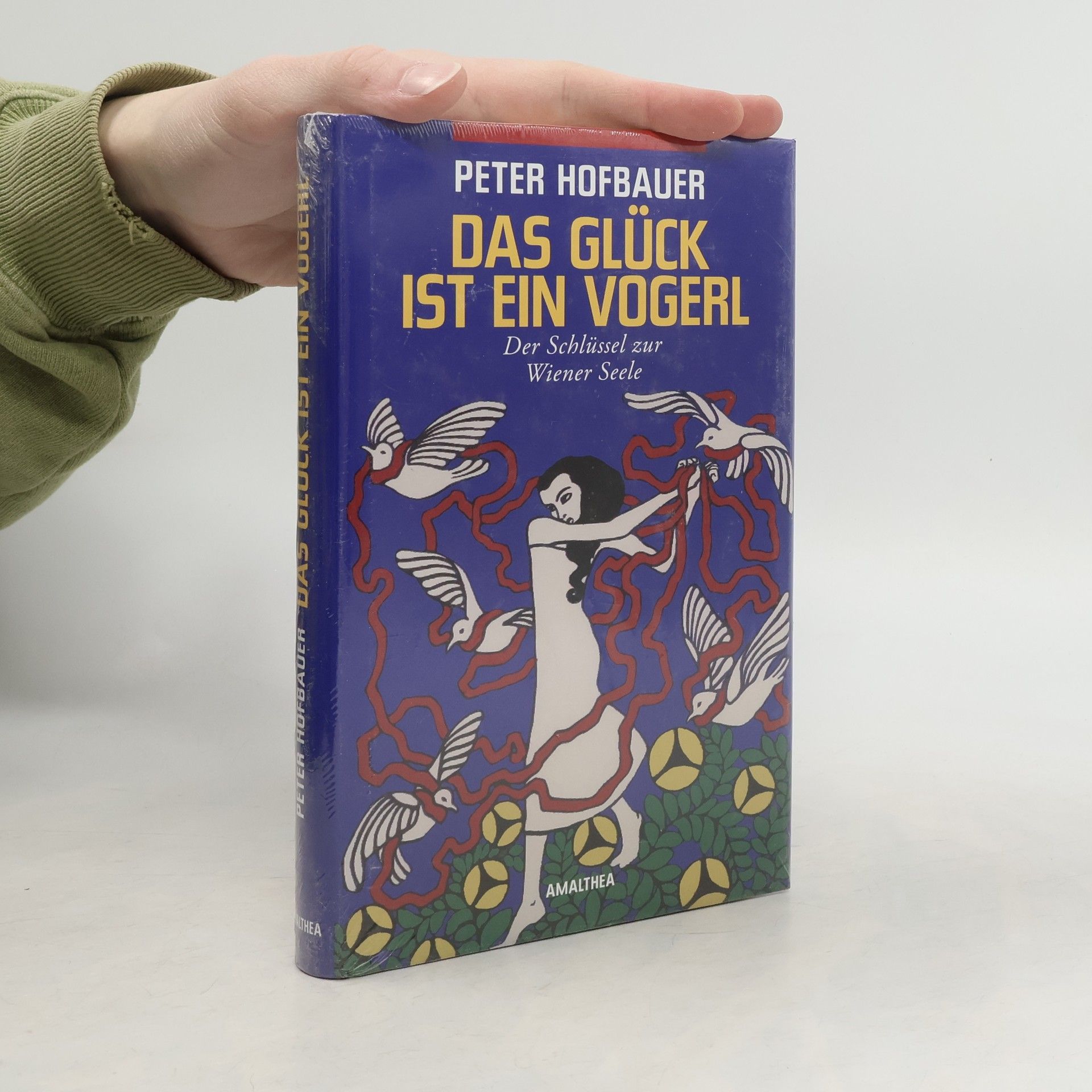 Peter Hofbauer Das Glück ist ein Vogerl