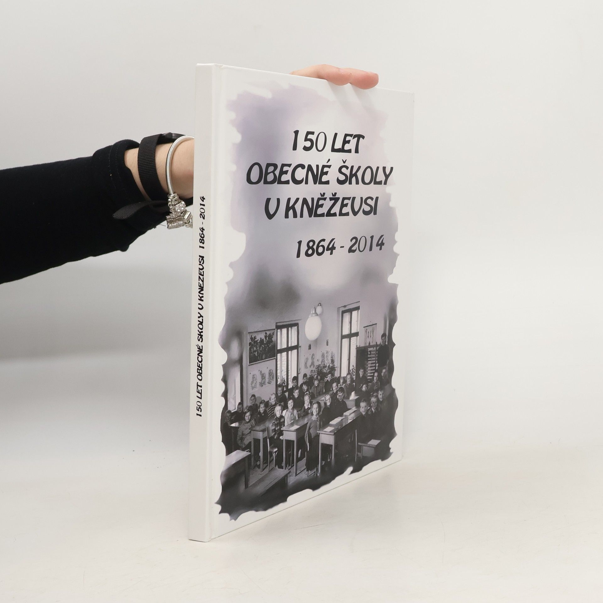 Collectif d'auteurs 150 let obecné školy v Kněževsi 1964-2014