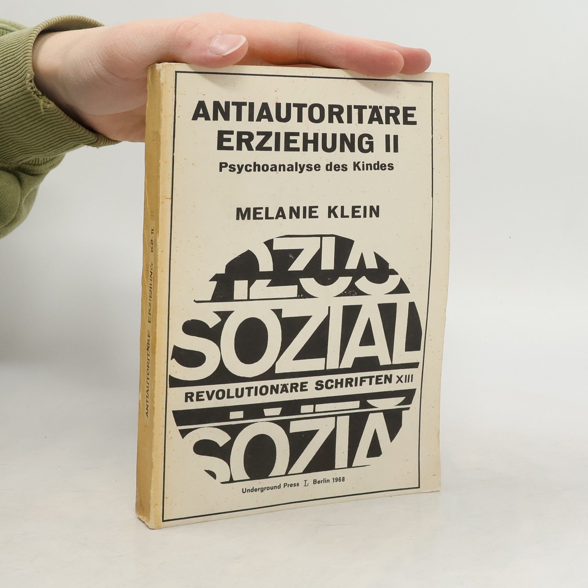 Melanie Klein Antiautoritäre Erziehung II. Psychoanalyse des Kindes