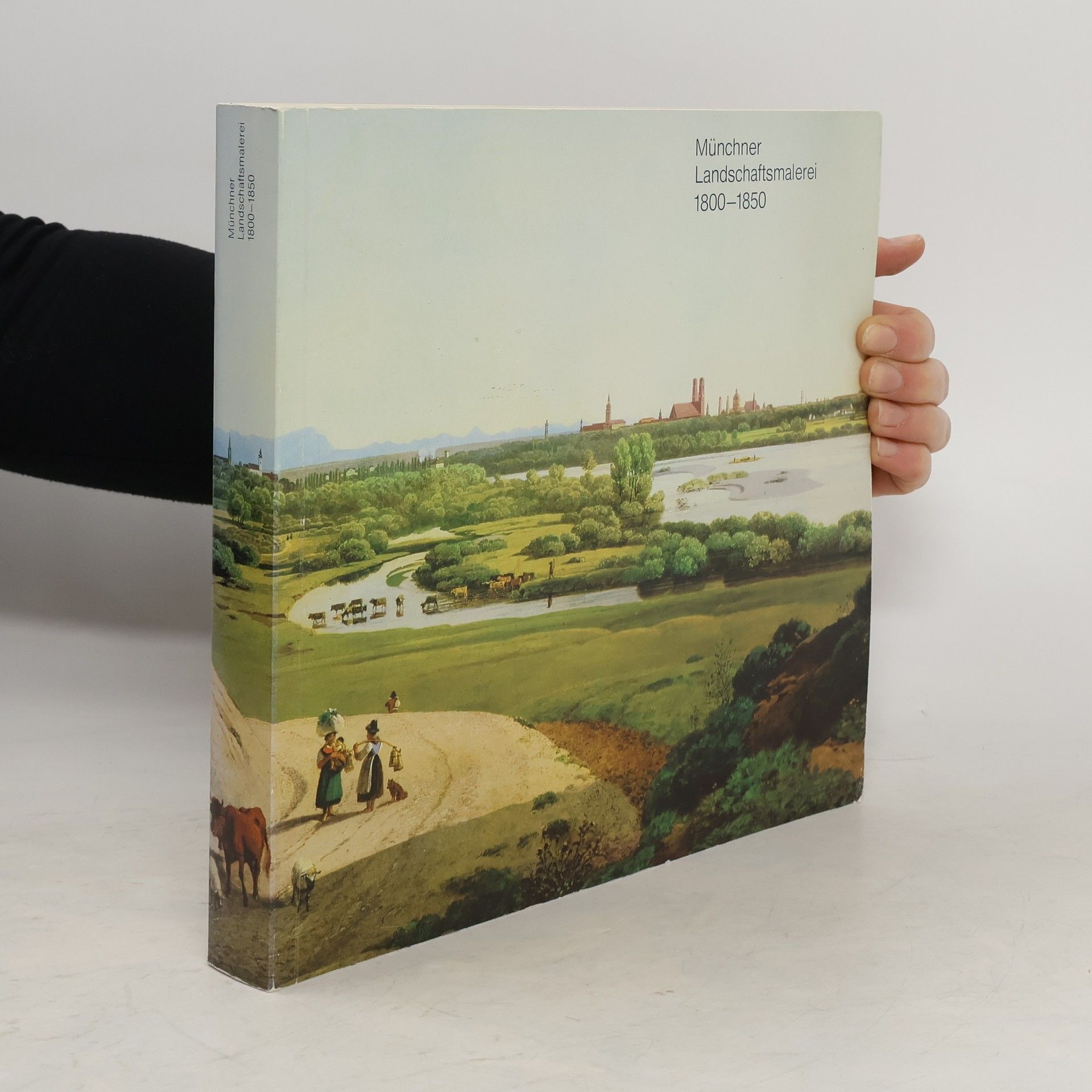 Münchner Landschaftsmalerei 1800-1850