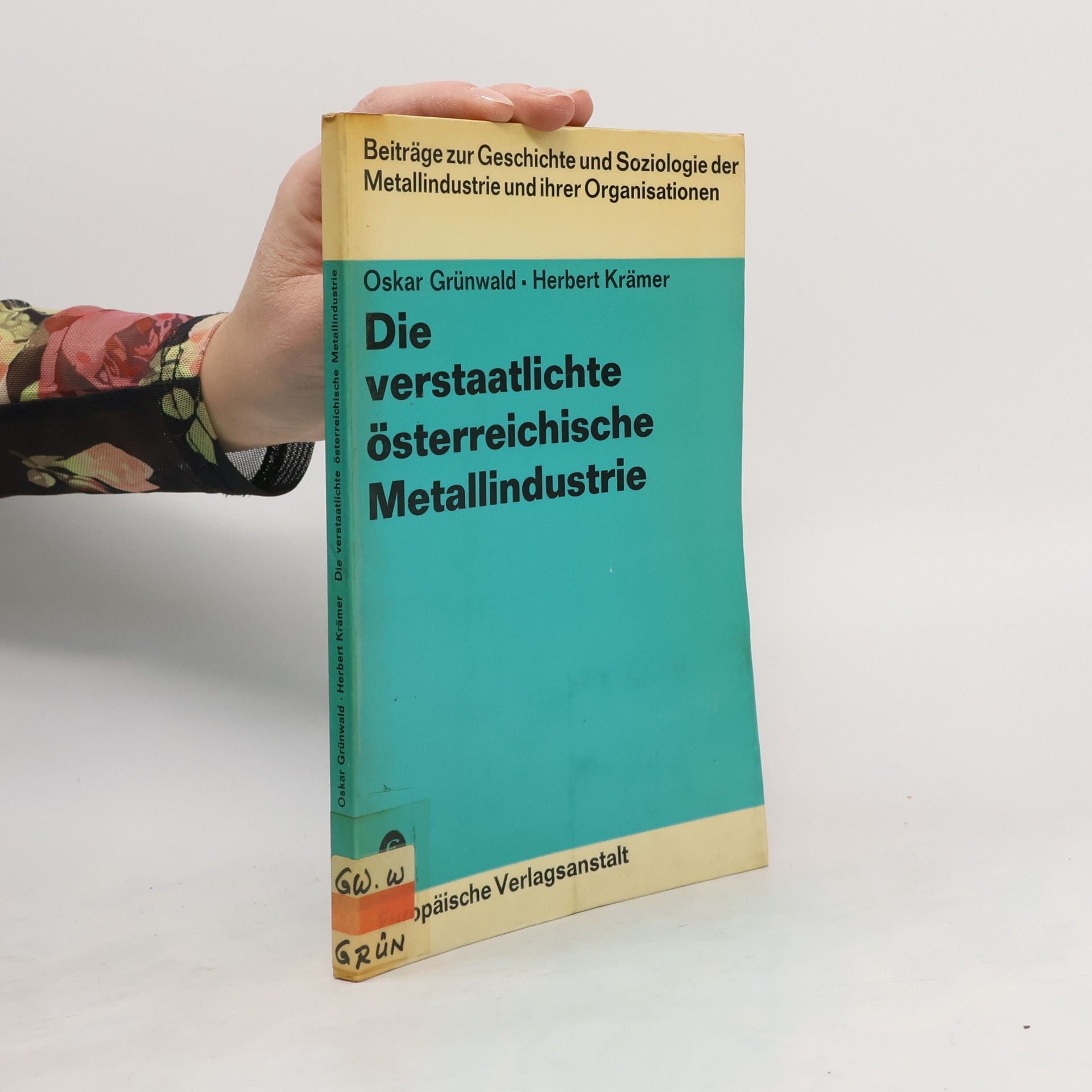 Oskar Grünwald Die verstaatlichte Österreichische Metallindustrie