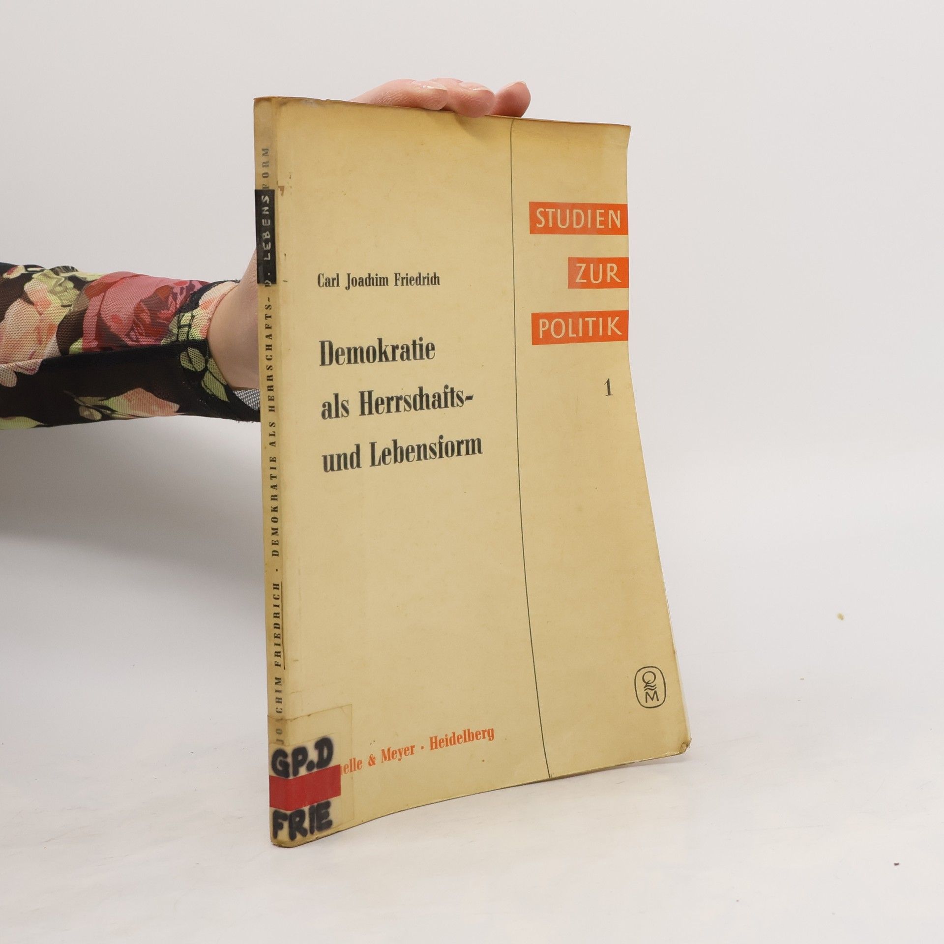 Carl Joachim Friedrich Demokratie als Herrschafts-und Lebensform