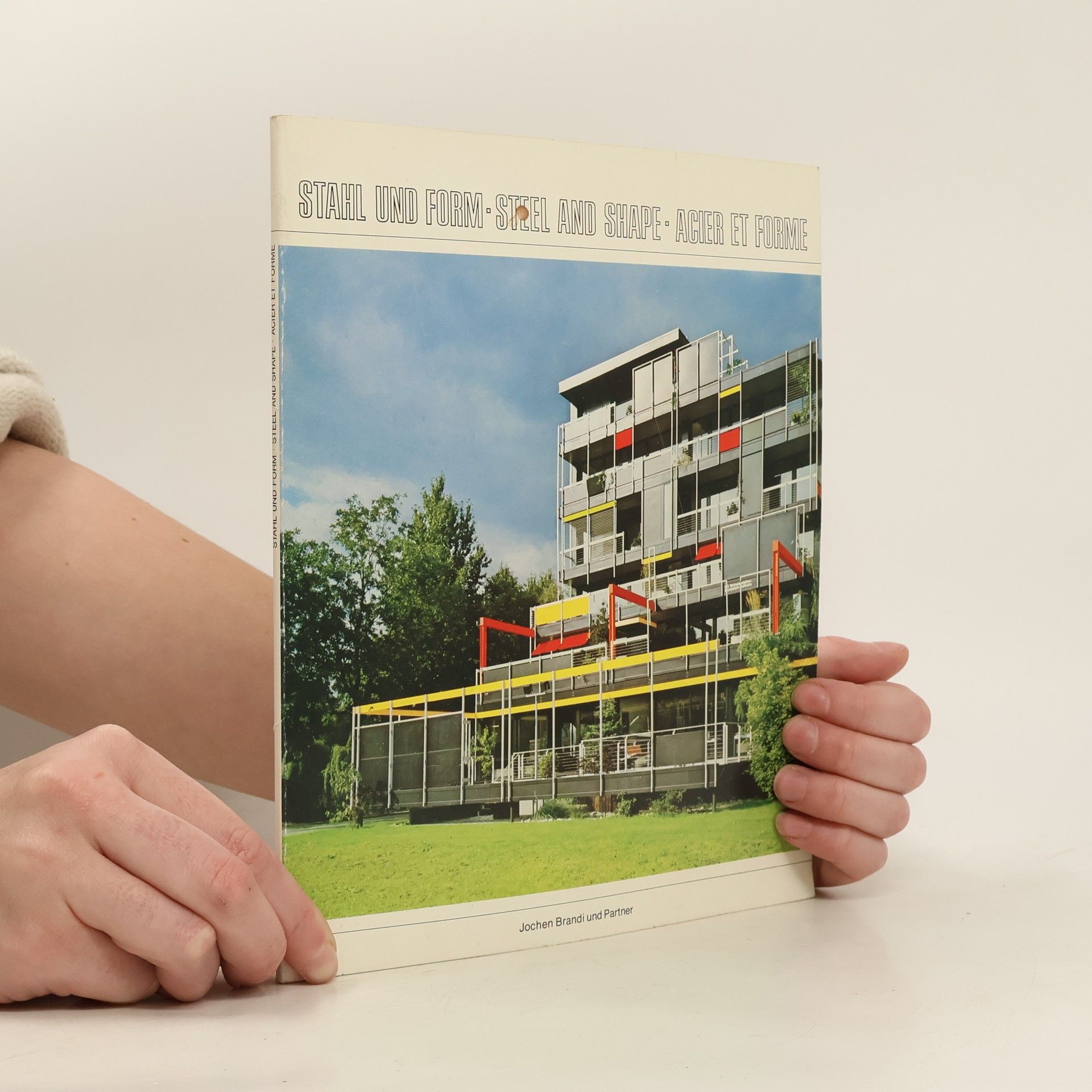 Collectif d'auteurs Stahl und Form. Steel and Shape. Acier et Forme