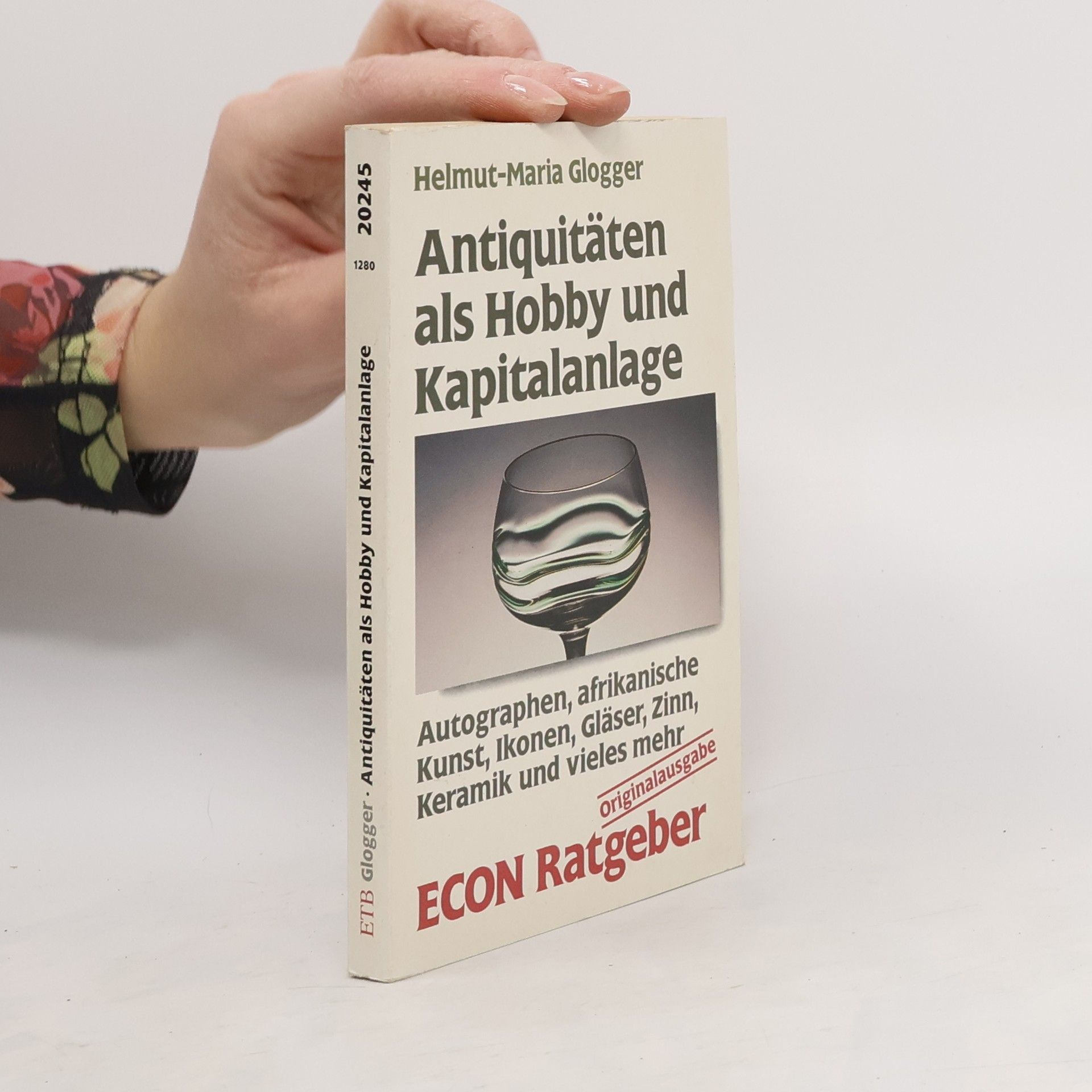 Helmut-Maria Glogger Antiquitäten als Hobby und Kapitalanlage