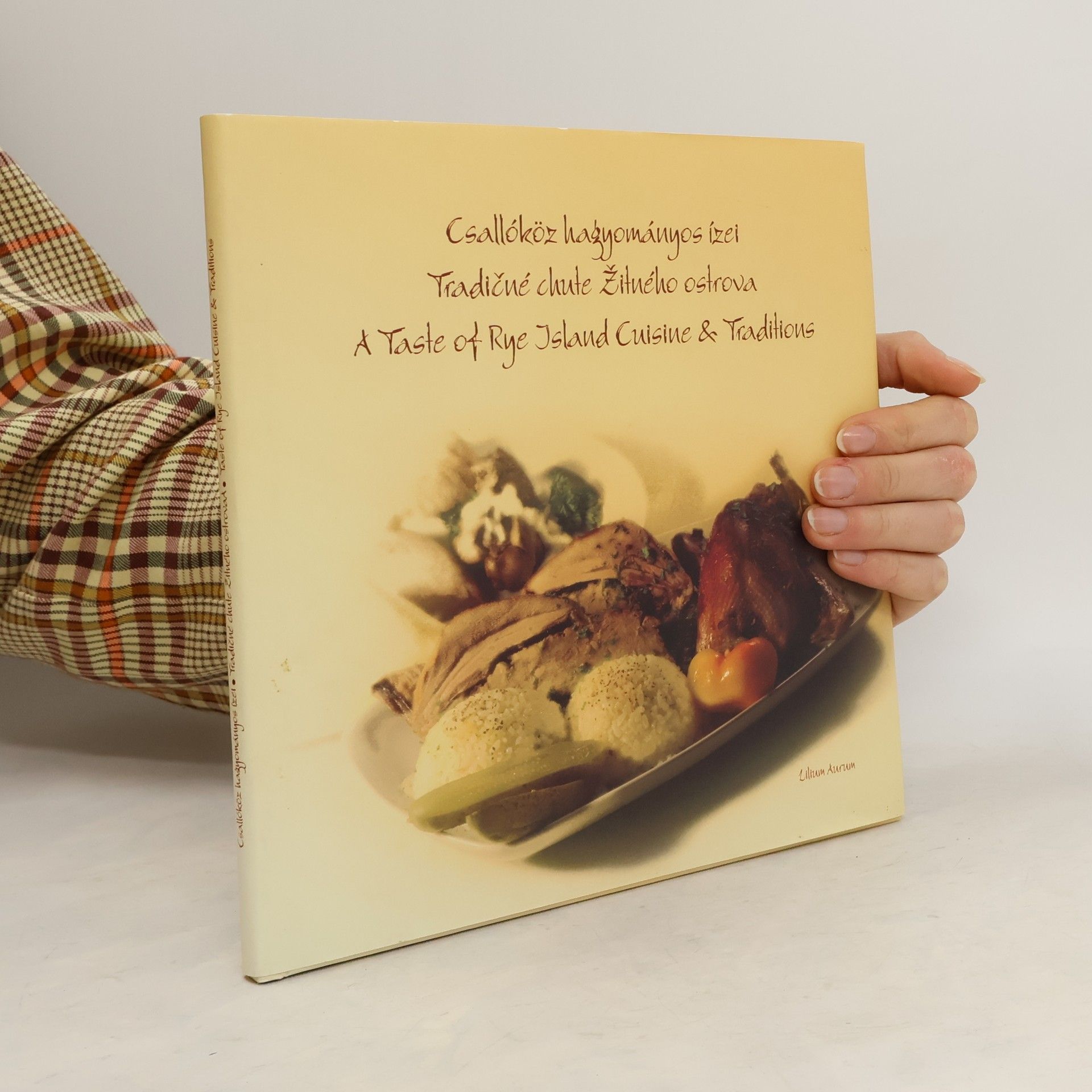 Csallóköz hagyományos ízel. Tradičné chute Žitneho ostrova. A Taste of Rye Island Cuisine & Traditions