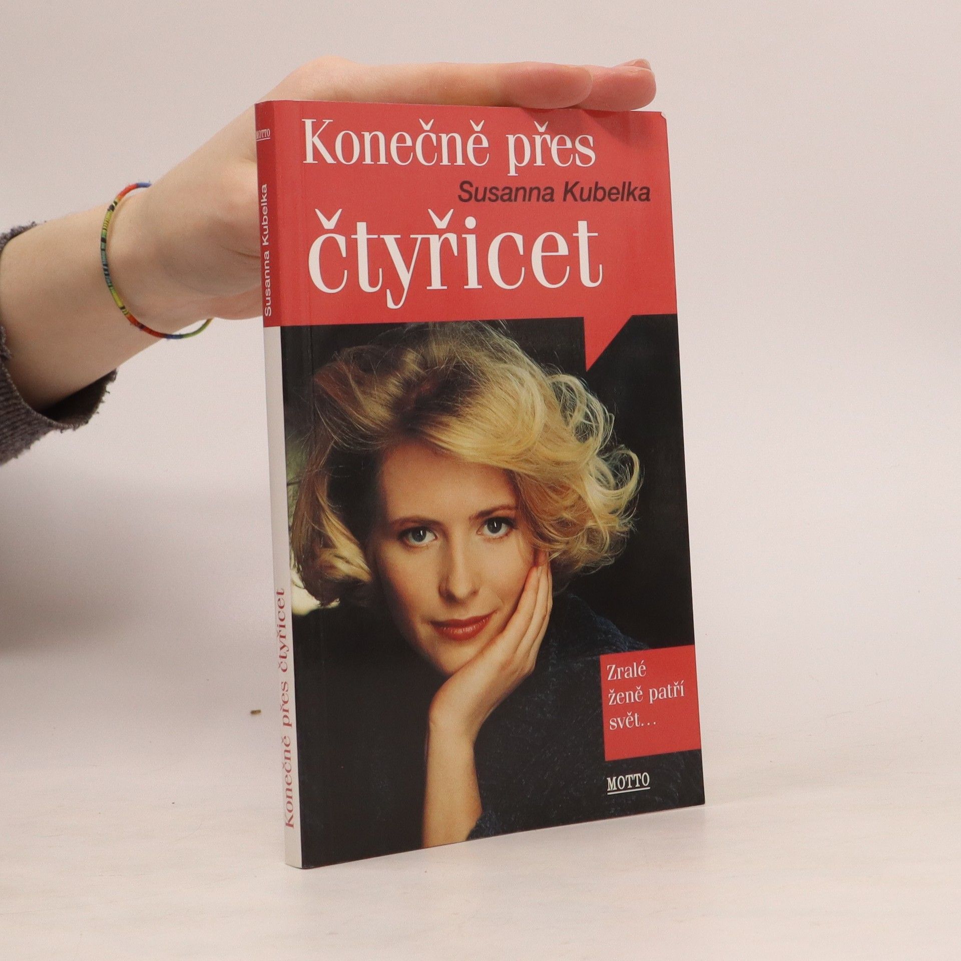 Susanna Kubelka Konečně přes čtyřicet: Zralé ženě patří svět