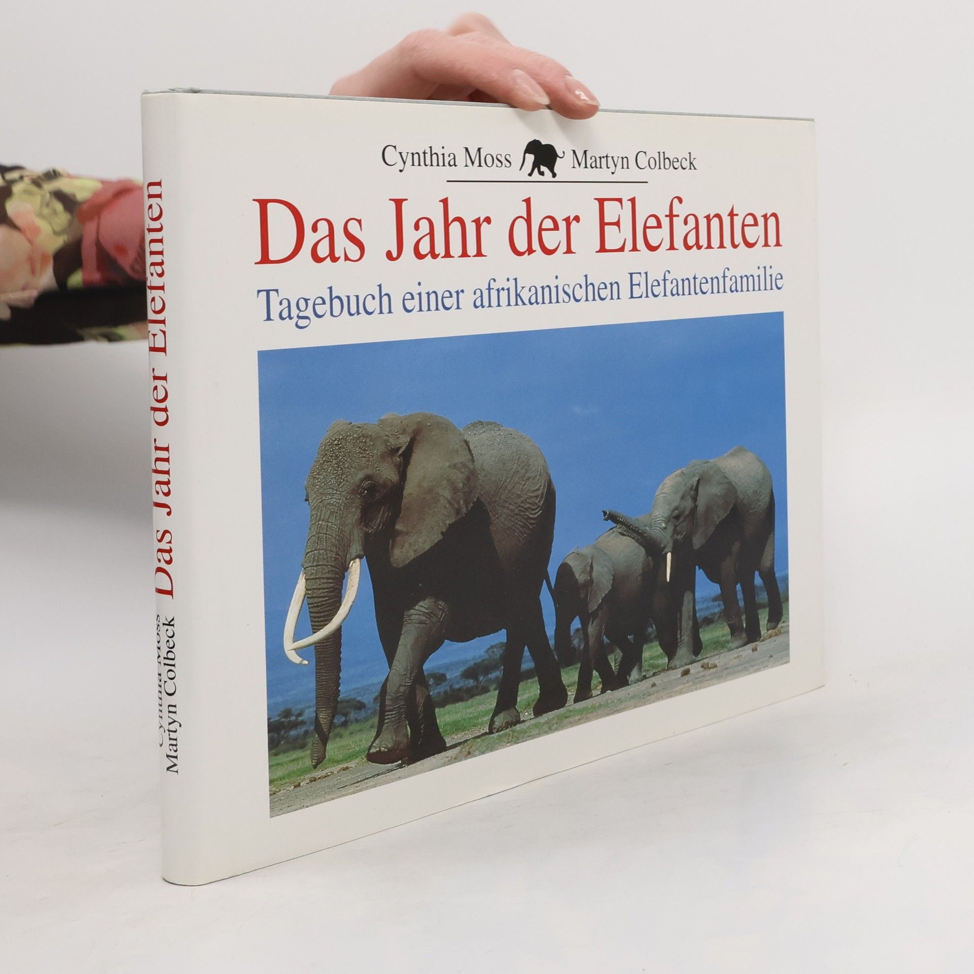 Cynthia Moss Das Jahr der Elefanten. Tagebuch einer afrikanischen Elefantenfamilie