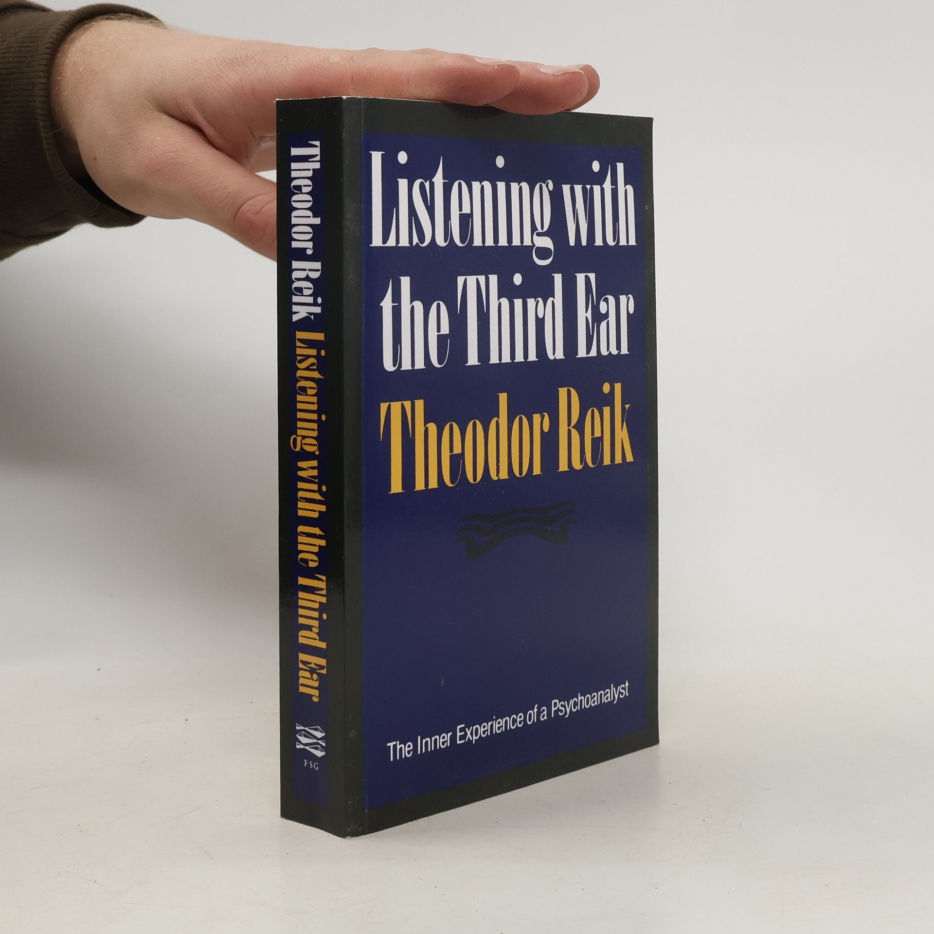 Theodor Reik Listening with the Third Ear