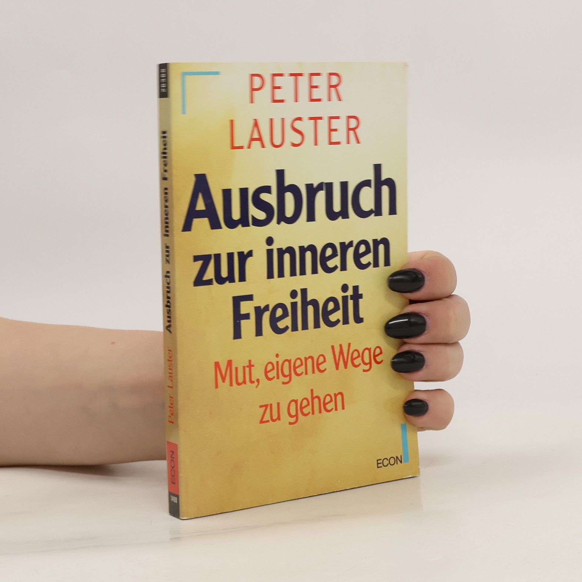 Peter Lauster Ausbruch zur inneren Freiheit