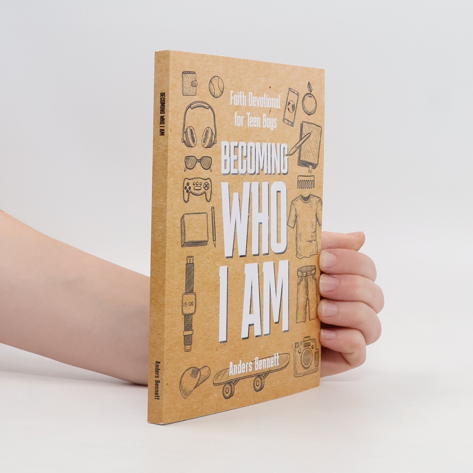 Anders Bennett Faith Devotional for Teen Boys. Becoming Who I Am