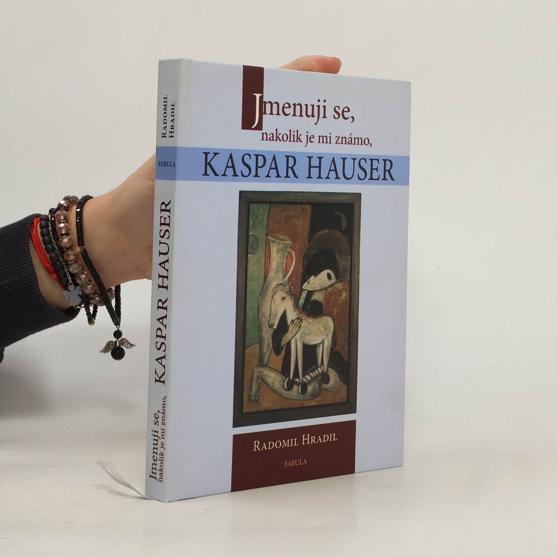 Radomil Hradil Jmenuji se, nakolik je mi známo, Kaspar Hauser