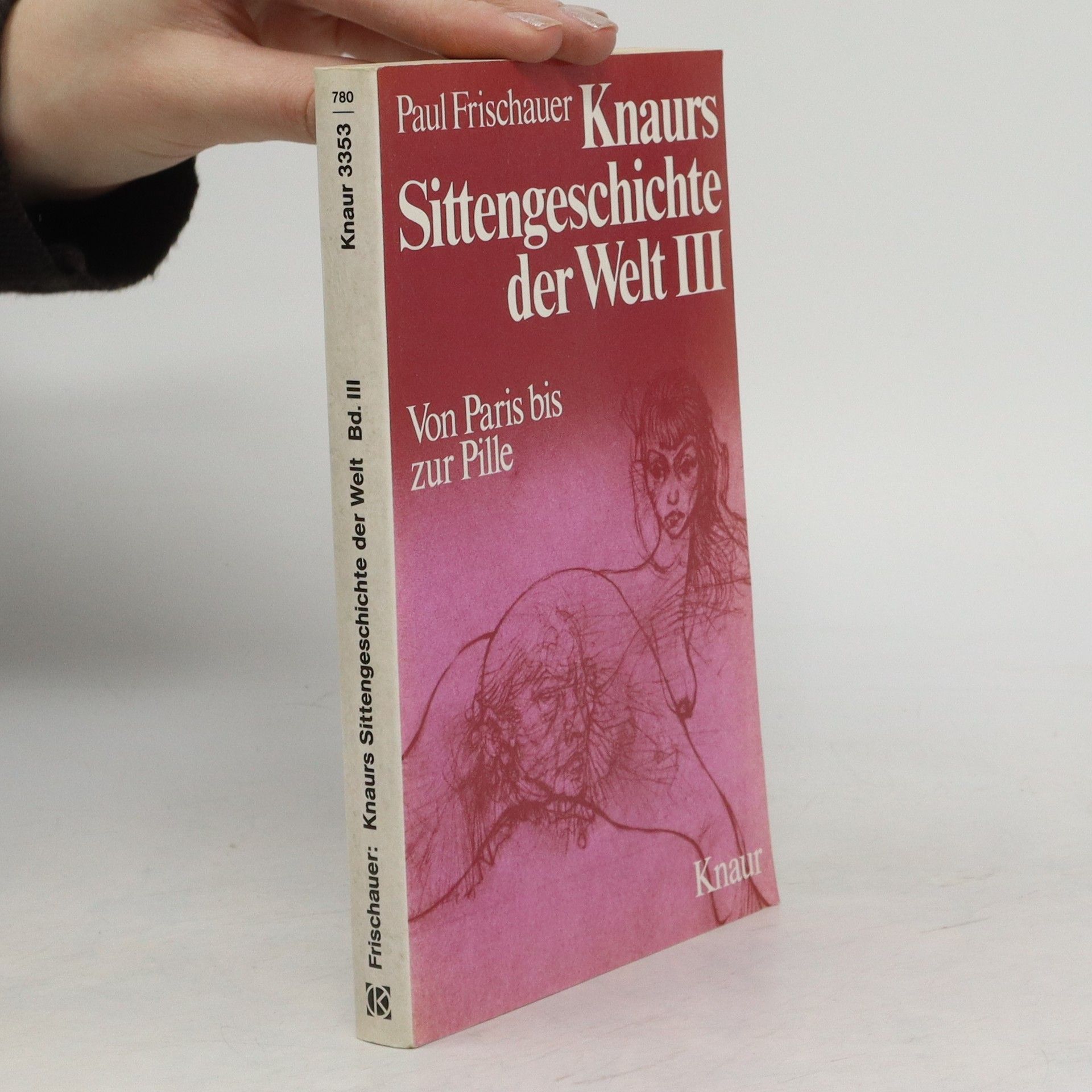 Paul Frischauer Knaurs Sittengeschichte der Welt